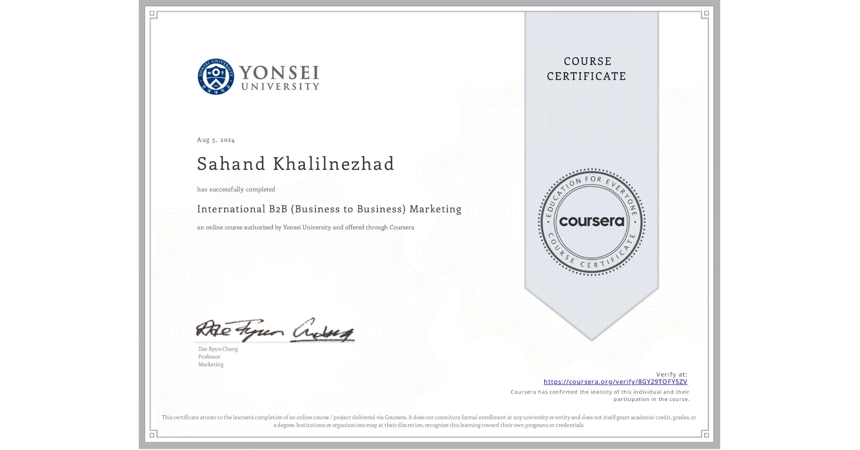 View certificate for Sahand Khalilnezhad, International B2B (Business to Business) Marketing, an online non-credit course authorized by Yonsei University and offered through Coursera