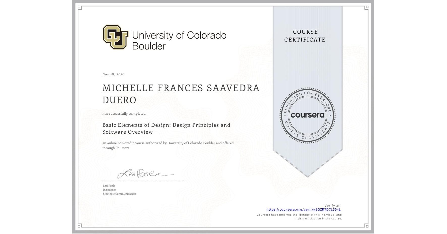 View certificate for MICHELLE FRANCES SAAVEDRA DUERO, Basic Elements of Design: Design Principles and Software Overview, an online non-credit course authorized by University of Colorado Boulder and offered through Coursera