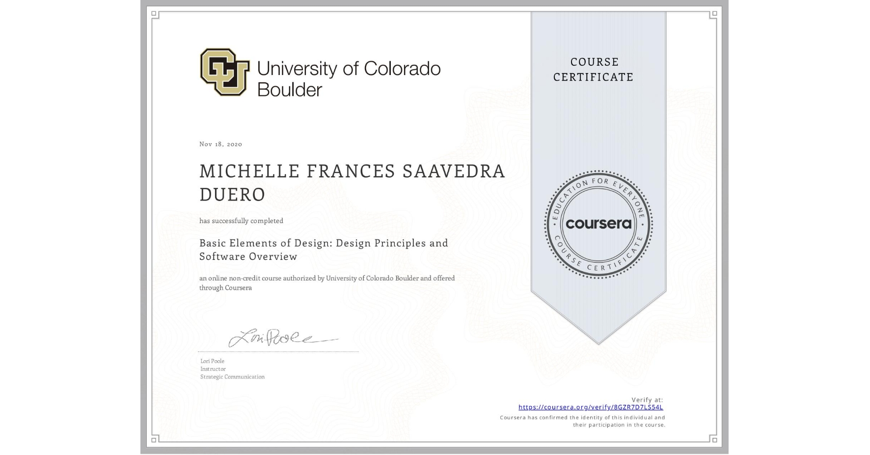 View certificate for MICHELLE FRANCES  SAAVEDRA DUERO, Basic Elements of Design: Design Principles and Software Overview, an online non-credit course authorized by University of Colorado Boulder and offered through Coursera