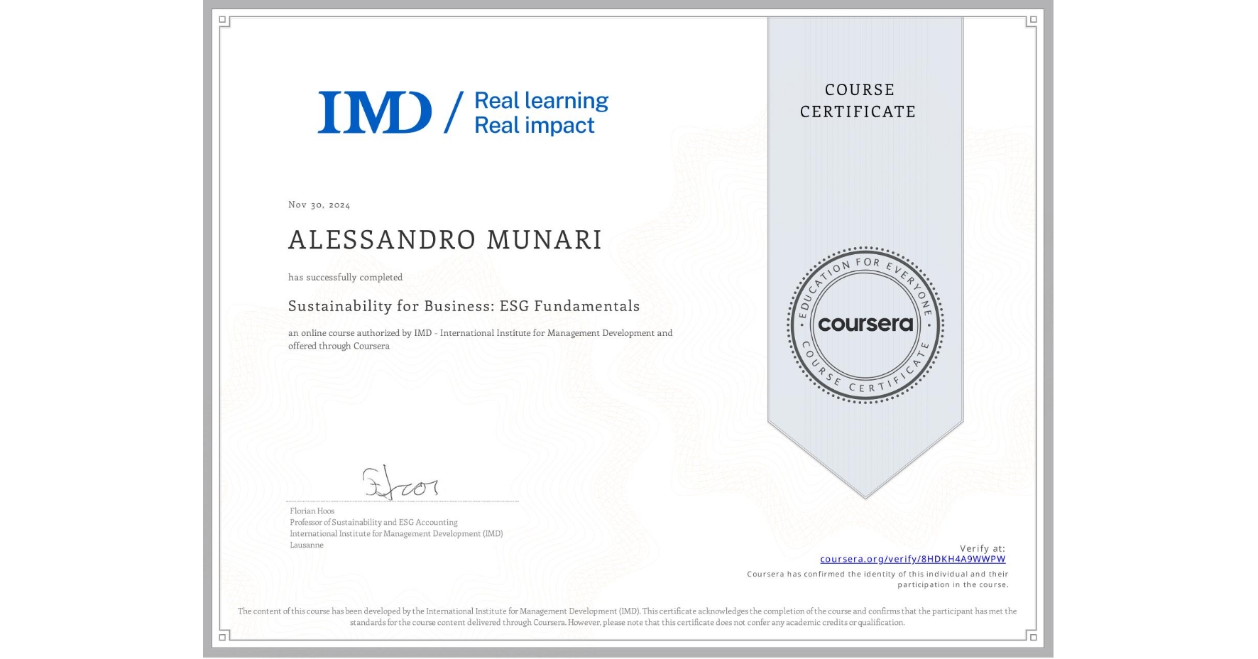 View certificate for ALESSANDRO MUNARI, Sustainability for Business: ESG Fundamentals, an online non-credit course authorized by IMD - International Institute for Management Development and offered through Coursera