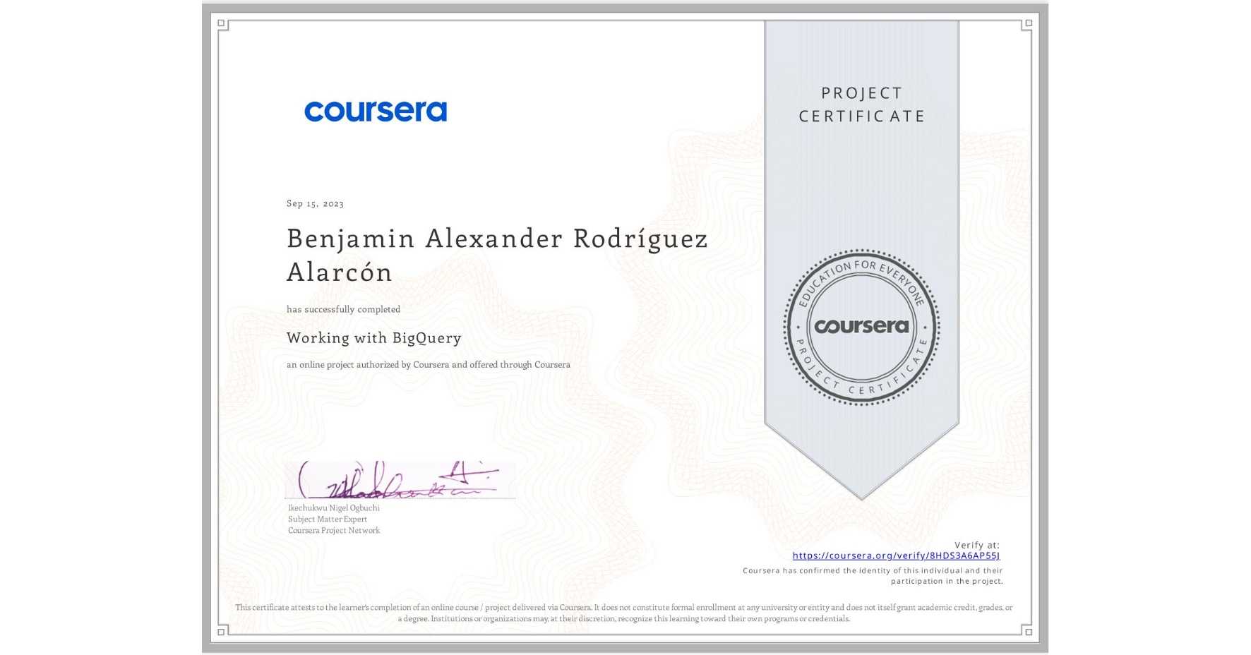 View certificate for Benjamin Alexander RodrÃguez Alarcón, Working with BigQuery, an online non-credit course authorized by Coursera and offered through Coursera