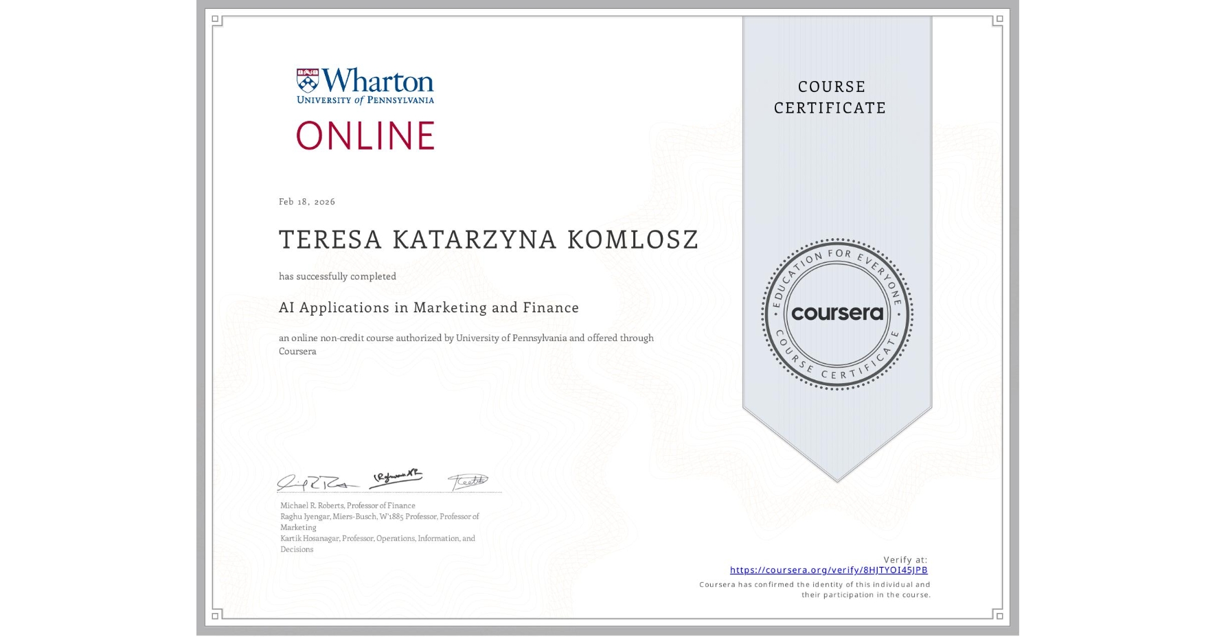 View certificate for TERESA KATARZYNA  KOMLOSZ, AI Applications in Marketing and Finance, an online non-credit course authorized by University of Pennsylvania and offered through Coursera