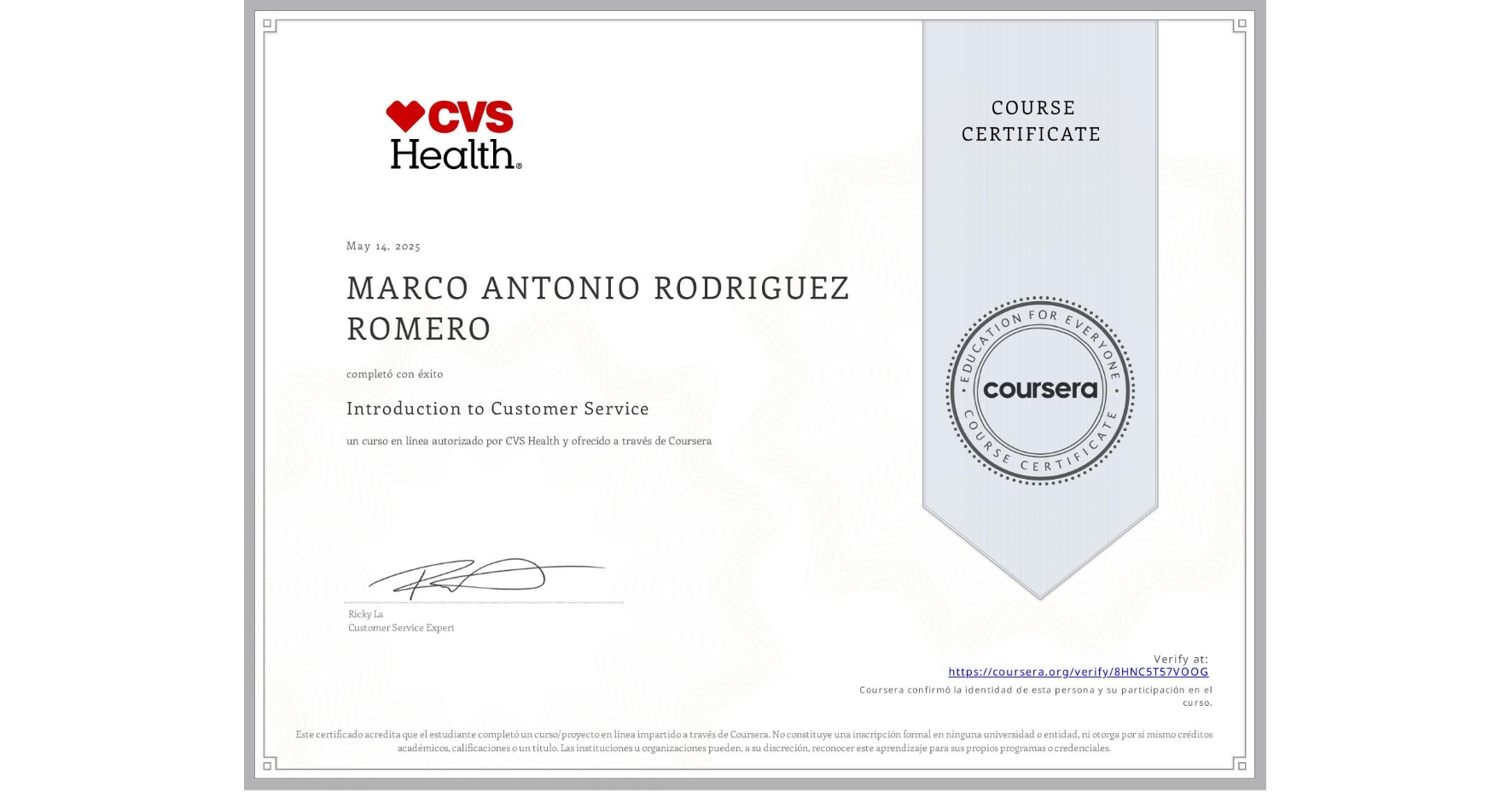 View certificate for MARCO ANTONIO RODRIGUEZ ROMERO, Introduction to Customer Service, an online non-credit course authorized by CVS Health and offered through Coursera