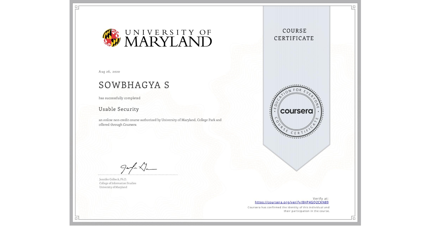 View certificate for SOWBHAGYA S, Usable Security, an online non-credit course authorized by University of Maryland, College Park and offered through Coursera