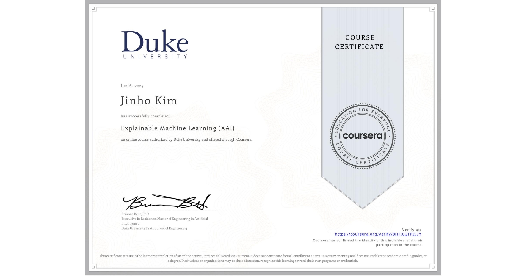 View certificate for Jinho Kim, Explainable Machine Learning (XAI), an online non-credit course authorized by Duke University and offered through Coursera
