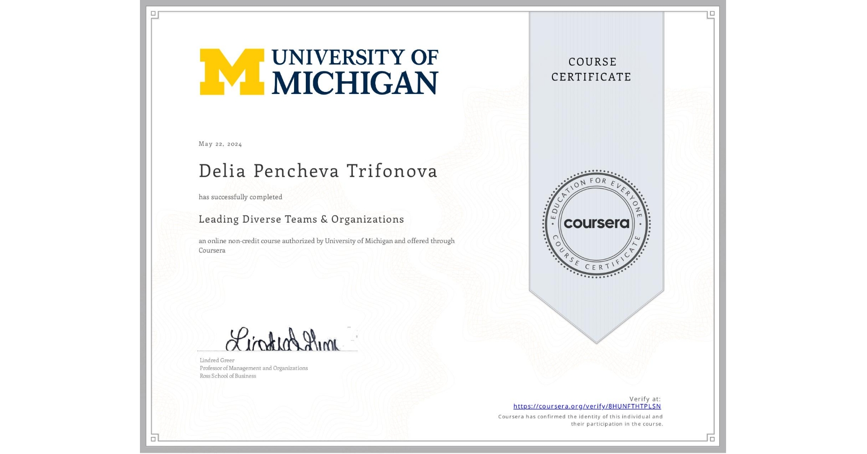View certificate for Delia Pencheva Trifonova, Leading Diverse Teams & Organizations, an online non-credit course authorized by University of Michigan and offered through Coursera