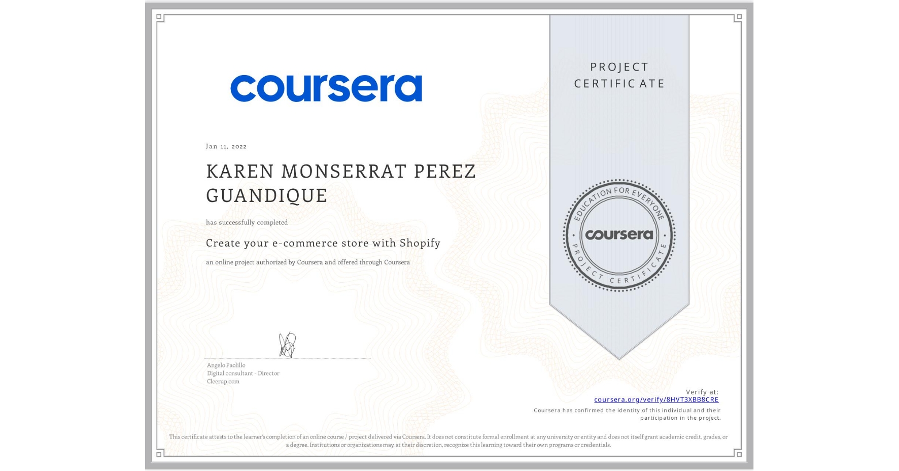 View certificate for KAREN MONSERRAT  PEREZ GUANDIQUE, Create your e-commerce store with Shopify, an online non-credit course authorized by Coursera and offered through Coursera