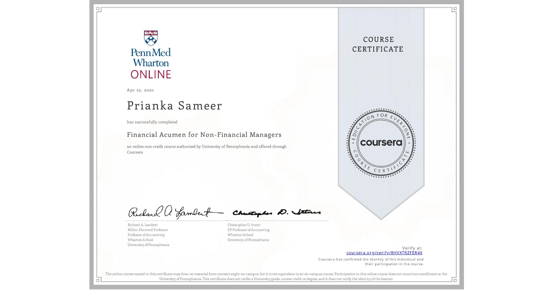View certificate for Prianka Sameer, Financial Acumen for Non-Financial Managers, an online non-credit course authorized by University of Pennsylvania and offered through Coursera