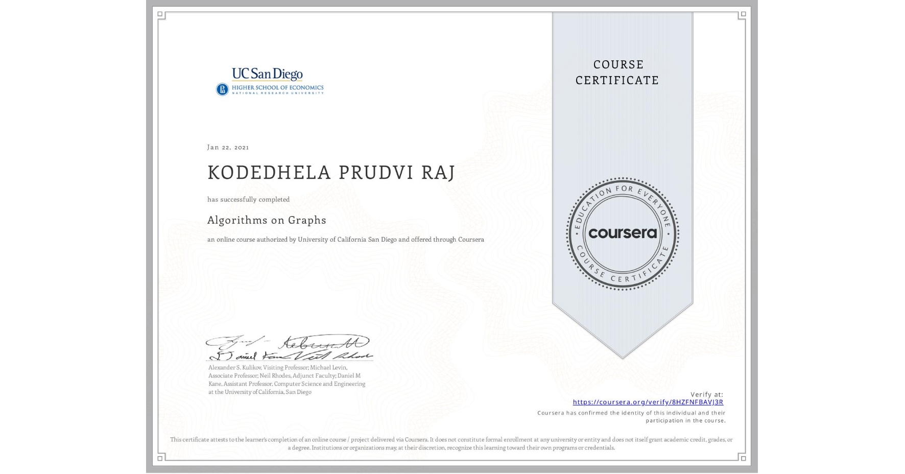View certificate for KODEDHELA PRUDVI RAJ , Algorithms on Graphs, an online non-credit course authorized by University of California San Diego and offered through Coursera