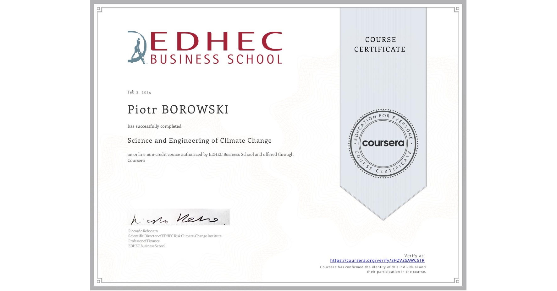 View certificate for Piotr BOROWSKI, Science and Engineering of Climate Change, an online non-credit course authorized by EDHEC Business School and offered through Coursera