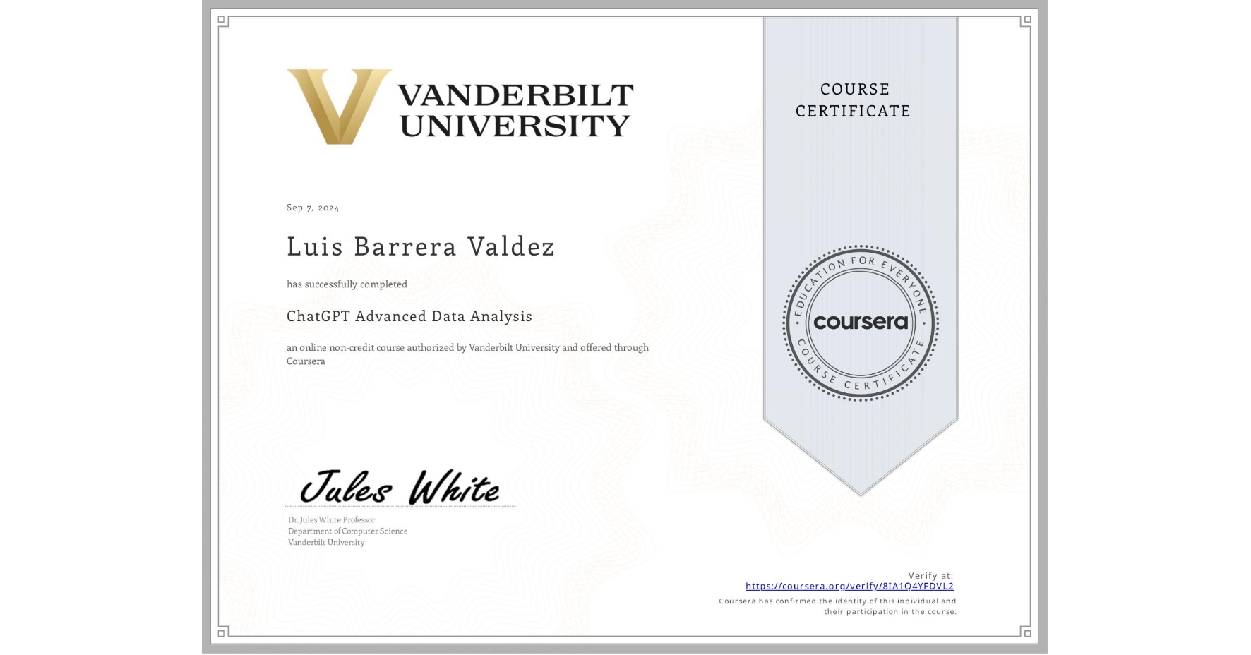View certificate for Luis Barrera Valdez, ChatGPT Advanced Data Analysis, an online non-credit course authorized by Vanderbilt University and offered through Coursera