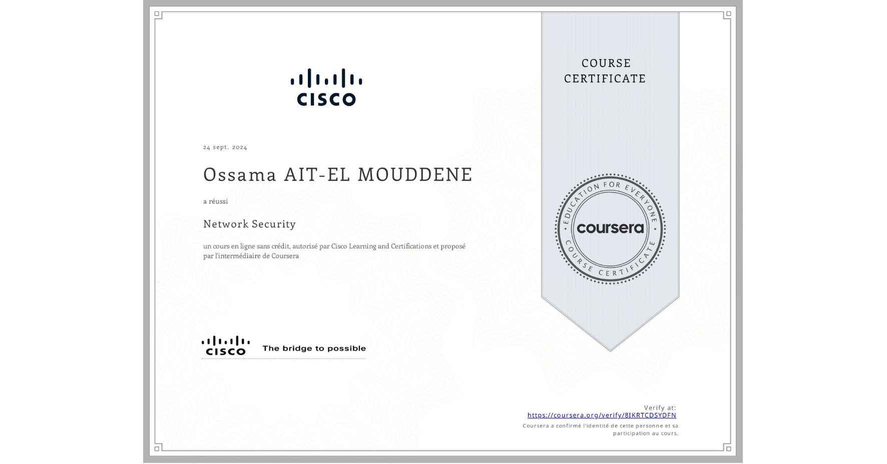 View certificate for Ossama AIT-EL MOUDDENE, Network Security, an online non-credit course authorized by Cisco Learning and Certifications and offered through Coursera