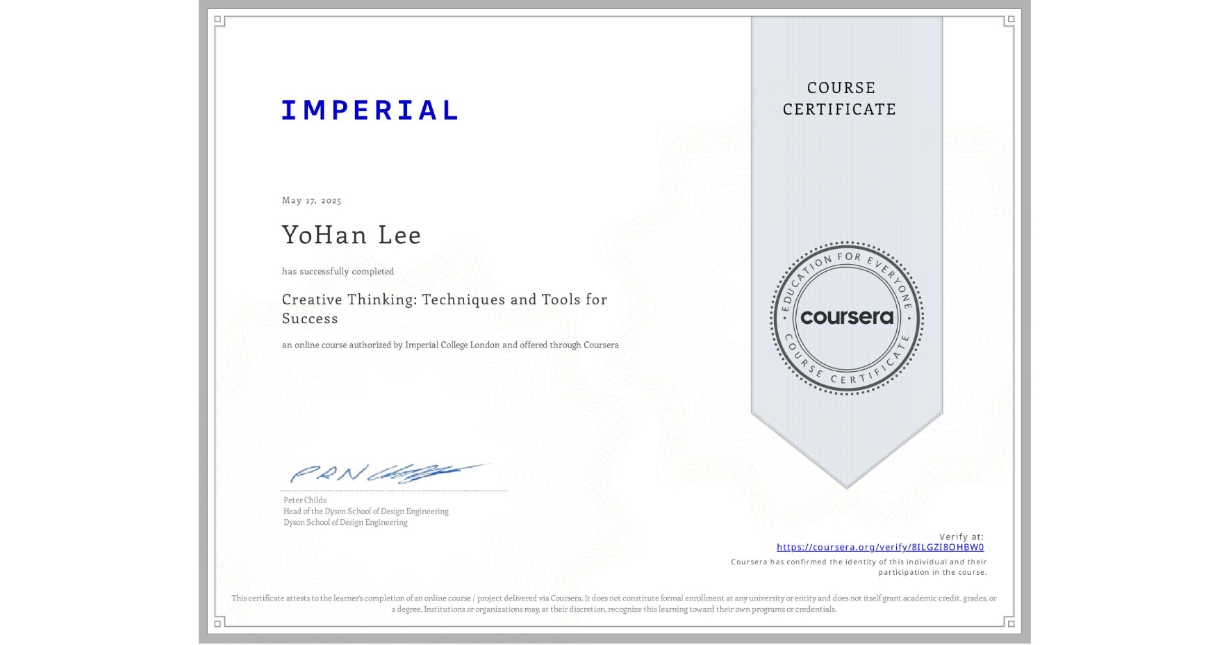 View certificate for YoHan Lee, Creative Thinking: Techniques and Tools for Success, an online non-credit course authorized by Imperial College London and offered through Coursera