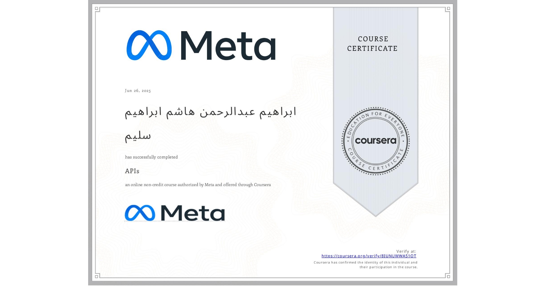 View certificate for ابراهيم عبدالرحمن هاشم ابراهیم سلیم, APIs, an online non-credit course authorized by Meta and offered through Coursera