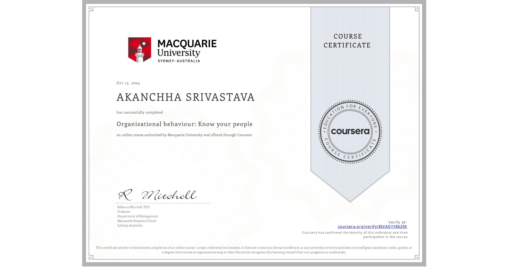 View certificate for AKANCHHA SRIVASTAVA, Organisational behaviour: Know your people, an online non-credit course authorized by Macquarie University and offered through Coursera