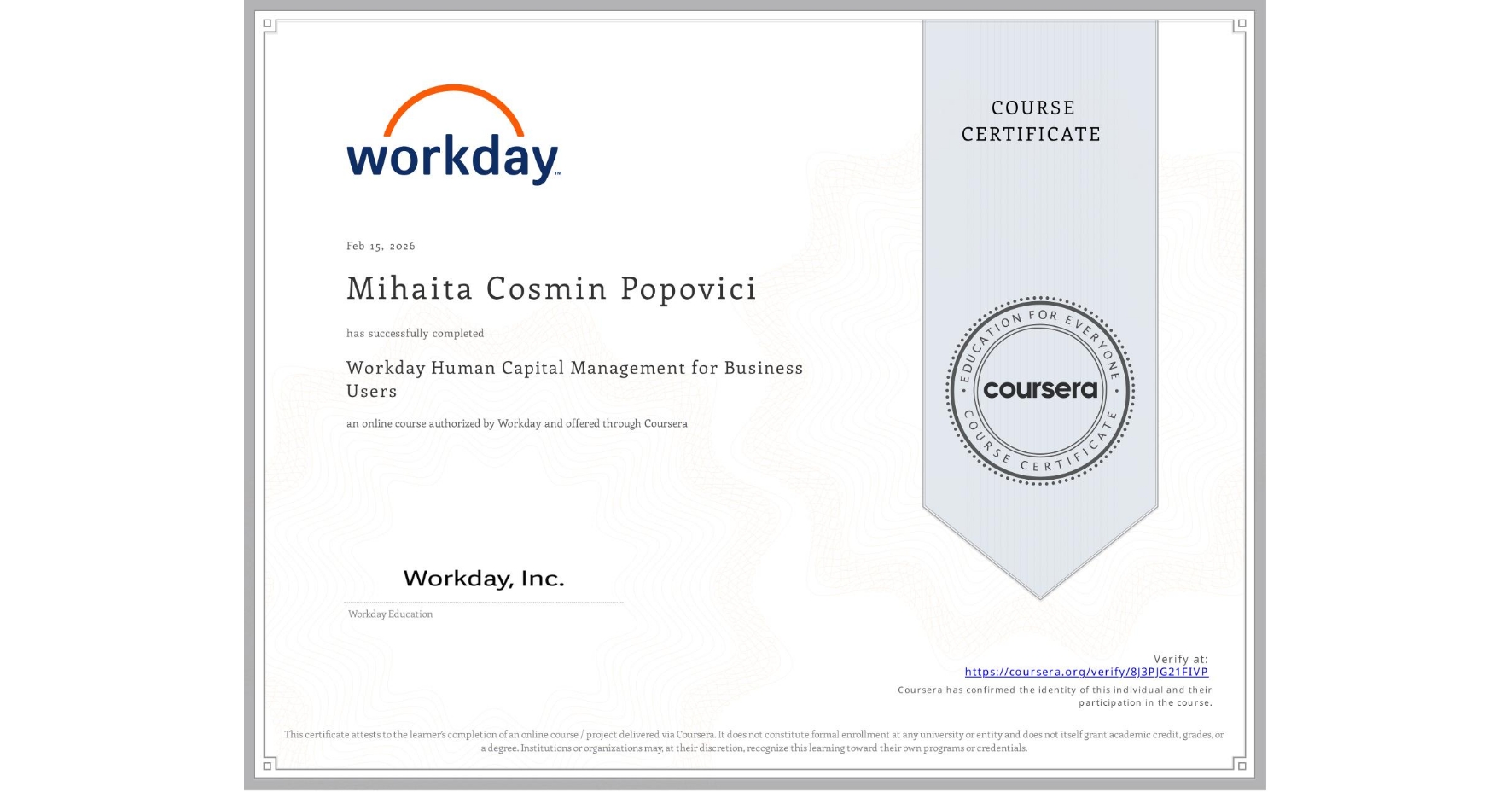 View certificate for Mihaita Cosmin Popovici, Workday Human Capital Management for Business Users, an online non-credit course authorized by Workday and offered through Coursera
