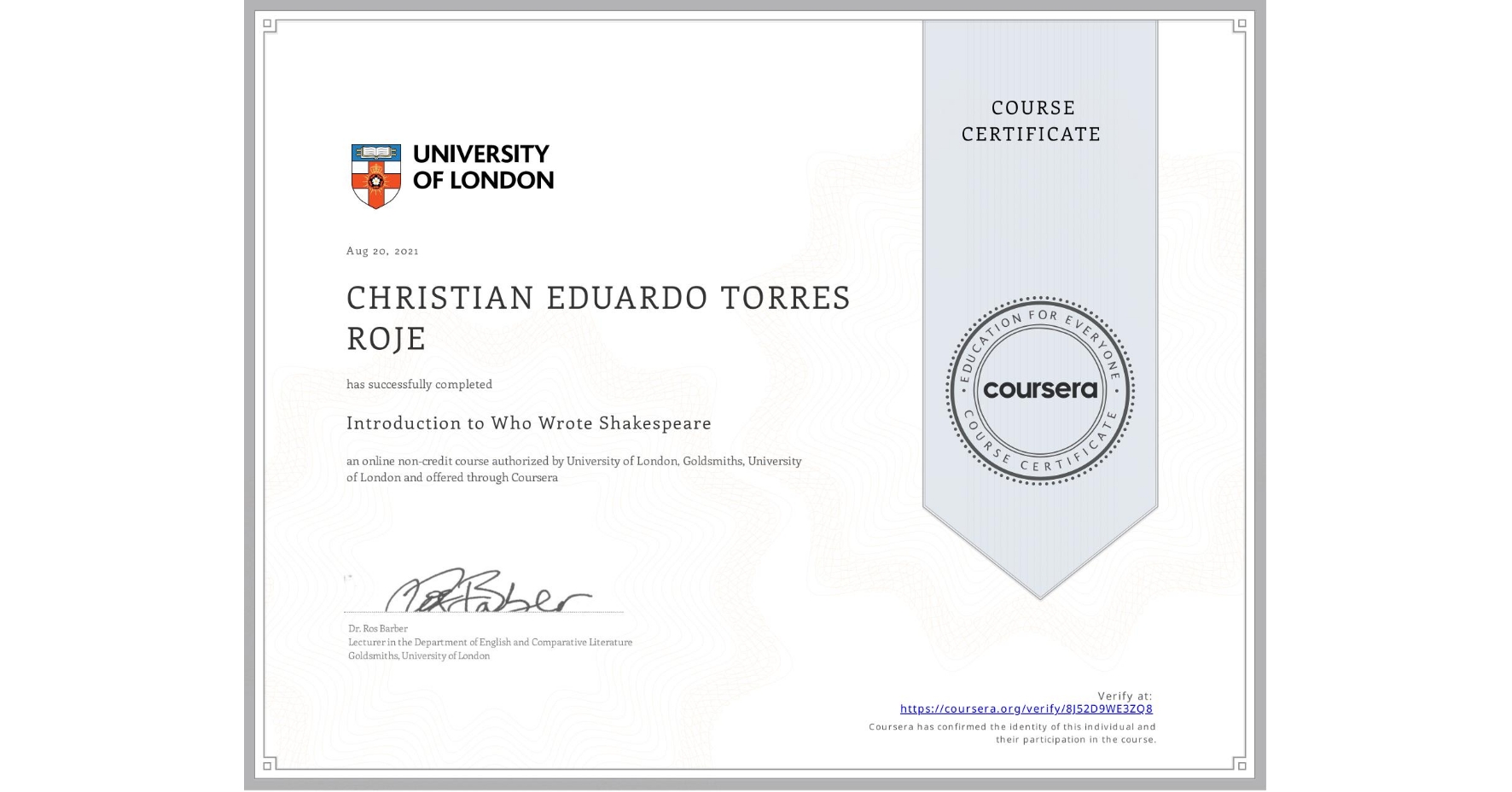 View certificate for CHRISTIAN EDUARDO TORRES ROJE, Introduction to Who Wrote Shakespeare, an online non-credit course authorized by University of London & Goldsmiths, University of London and offered through Coursera