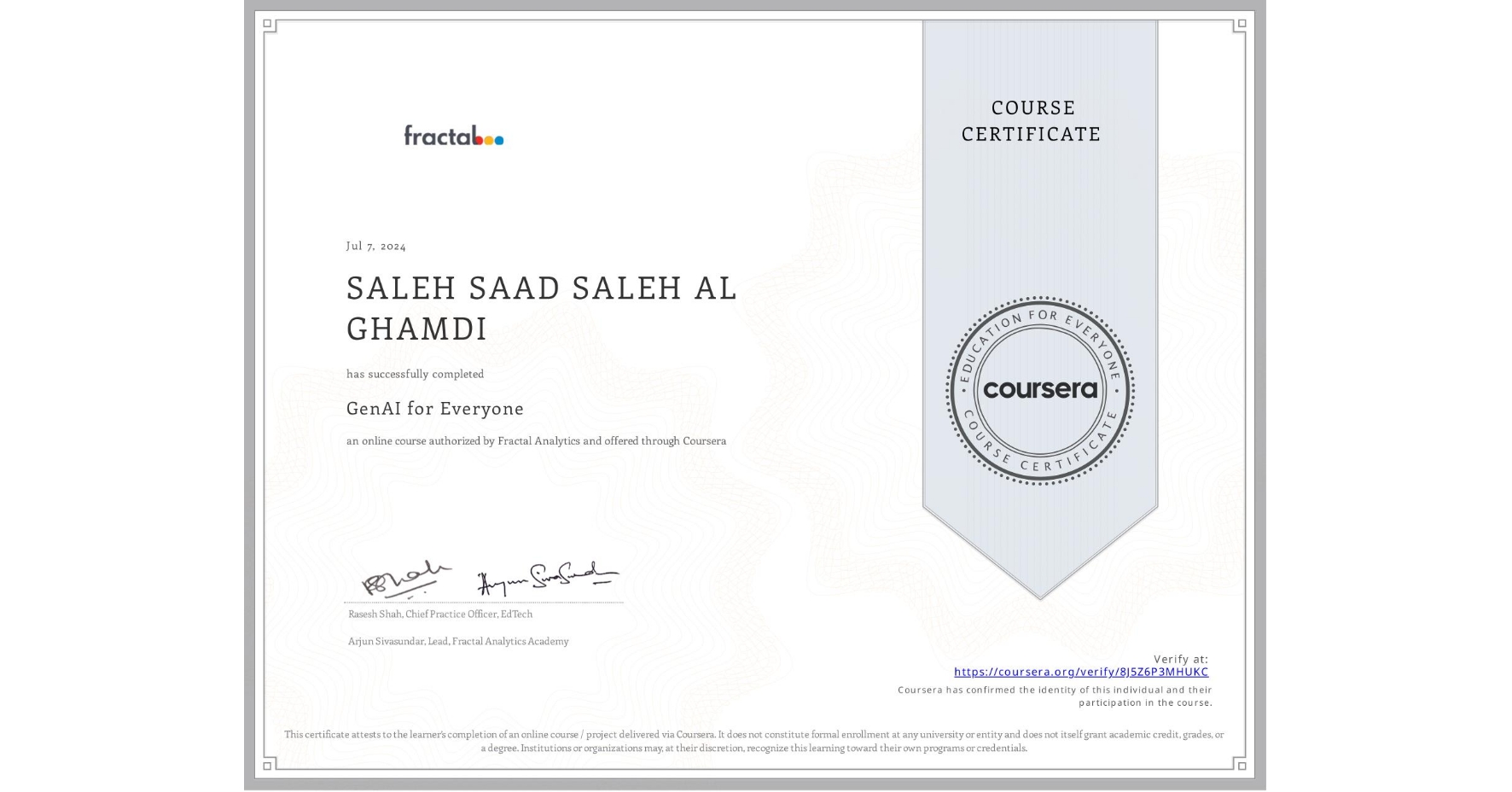 View certificate for SALEH SAAD SALEH AL GHAMDI, GenAI for Everyone, an online non-credit course authorized by Fractal Analytics and offered through Coursera