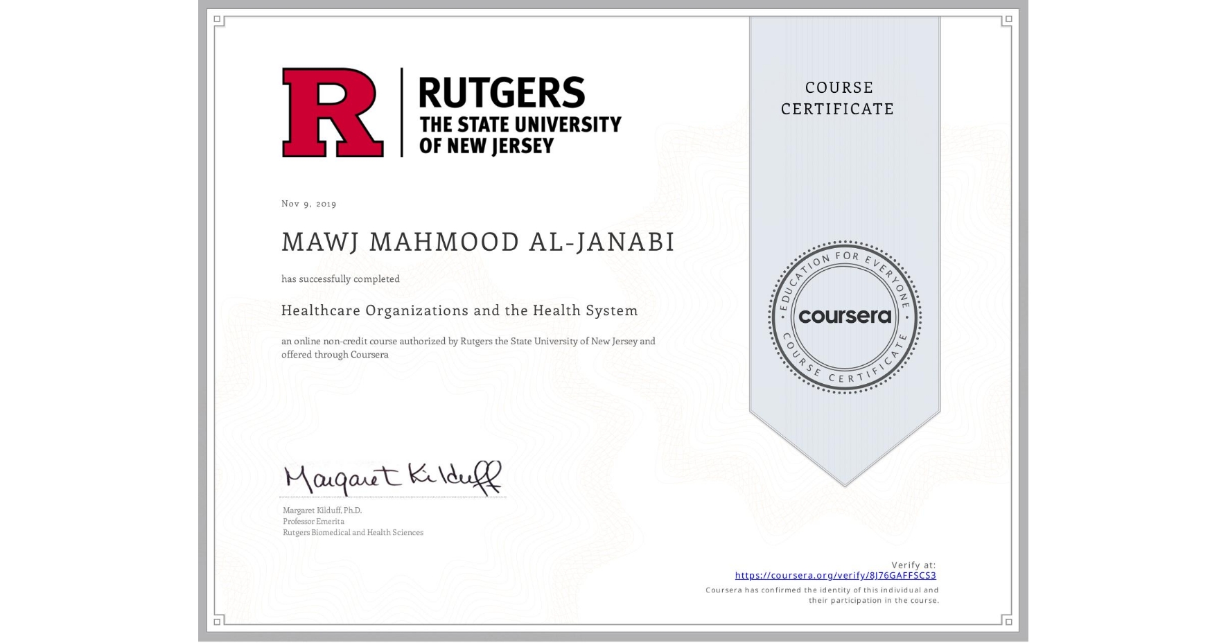 View certificate for MAWJ MAHMOOD  AL-JANABI, Healthcare Organizations and the Health System, an online non-credit course authorized by Rutgers the State University of New Jersey and offered through Coursera