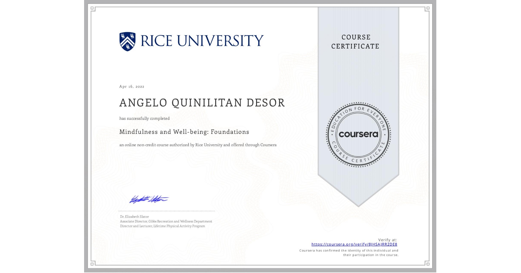 View certificate for ANGELO QUINILITAN DESOR, Mindfulness and Well-being: Foundations, an online non-credit course authorized by Rice University and offered through Coursera