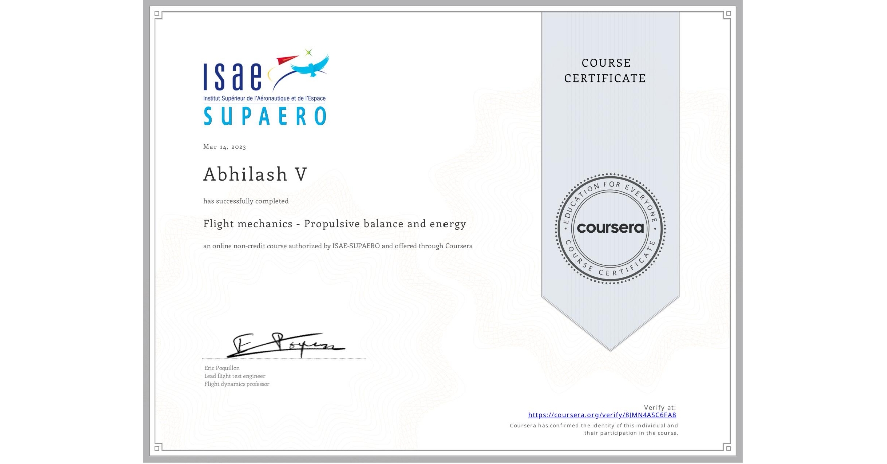 View certificate for Abhilash V, Flight mechanics - Propulsive balance and energy, an online non-credit course authorized by ISAE-SUPAERO and offered through Coursera