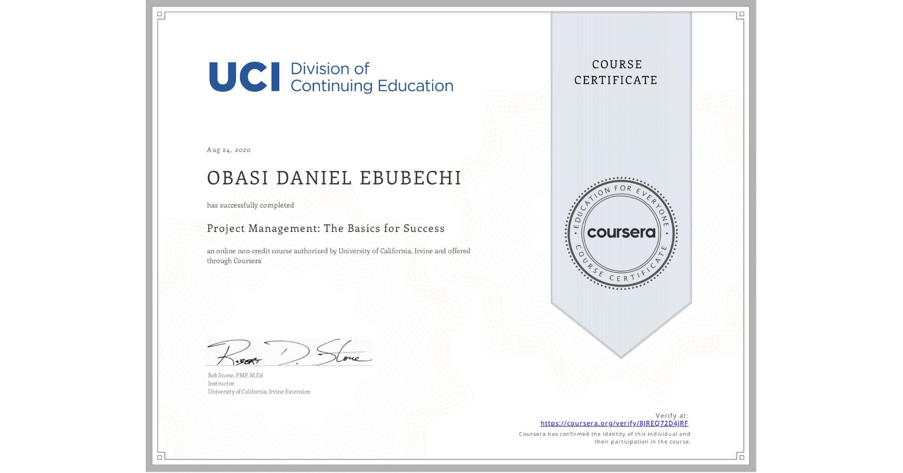 View certificate for OBASI DANIEL EBUBECHI, Project Management: The Basics for Success, an online non-credit course authorized by University of California, Irvine and offered through Coursera