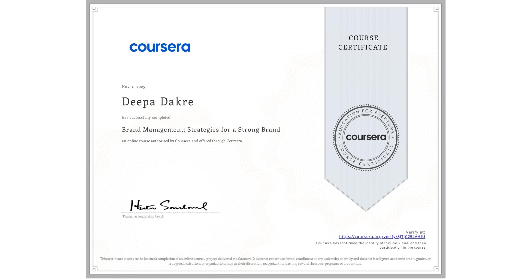 View certificate for Deepa Dakre, Brand Management: Strategies for a Strong Brand, an online non-credit course authorized by Coursera and offered through Coursera