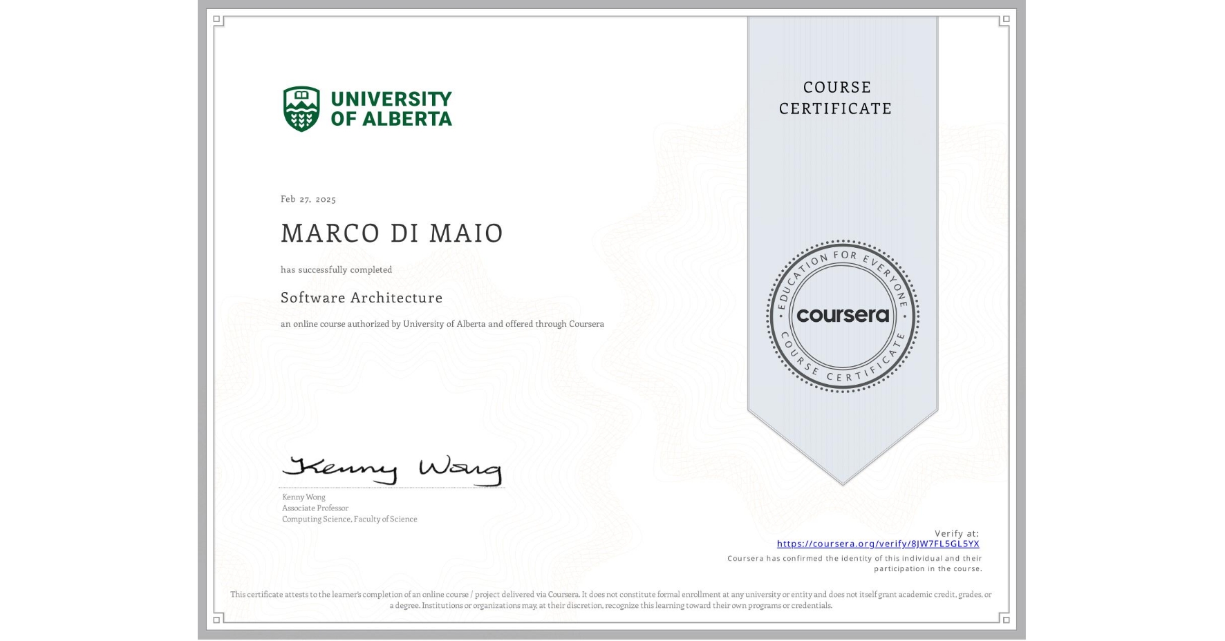 View certificate for MARCO DI MAIO, Software Architecture, an online non-credit course authorized by University of Alberta and offered through Coursera