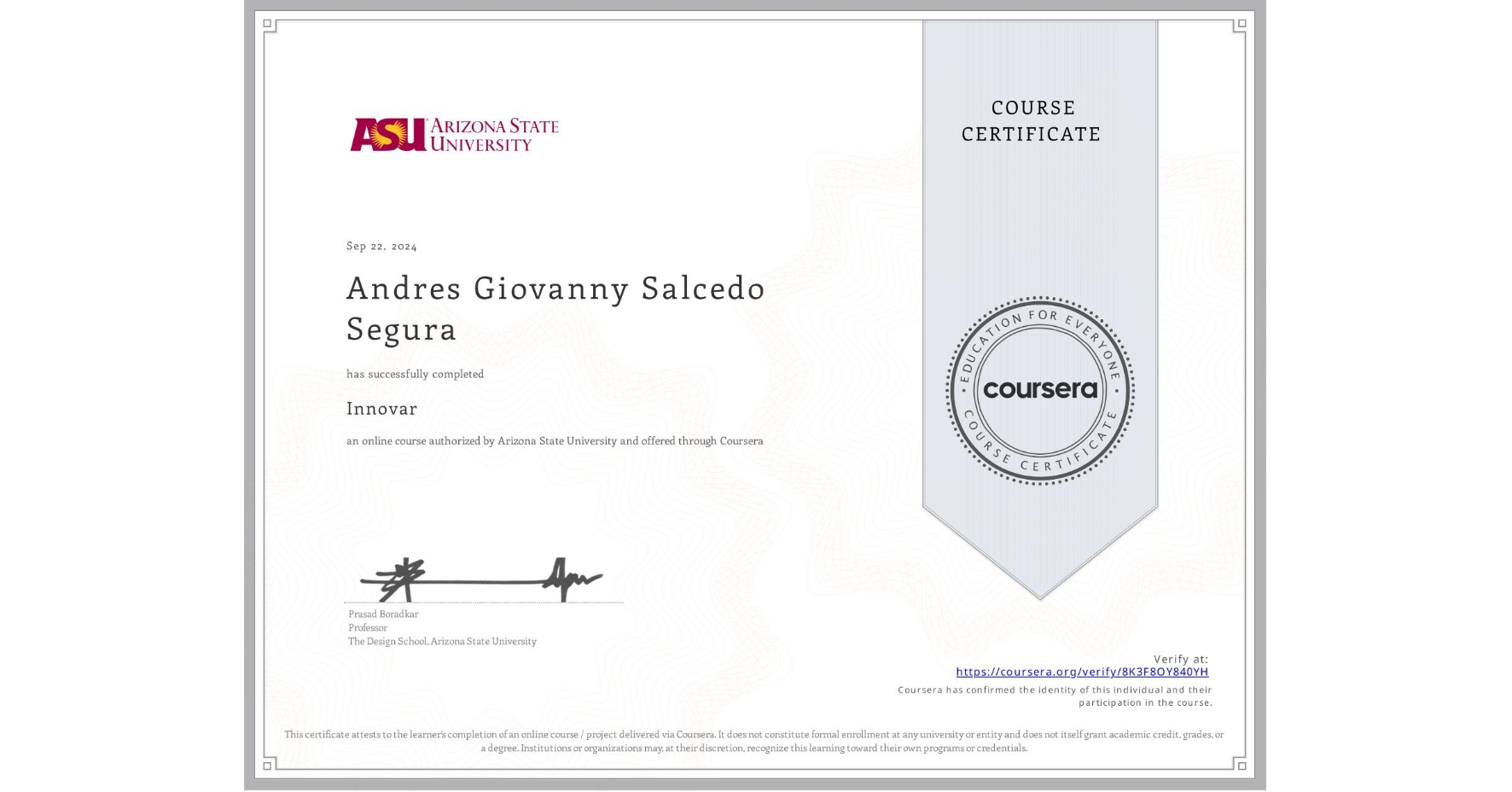 View certificate for Andres Giovanny Salcedo Segura, Innovar, an online non-credit course authorized by Arizona State University and offered through Coursera