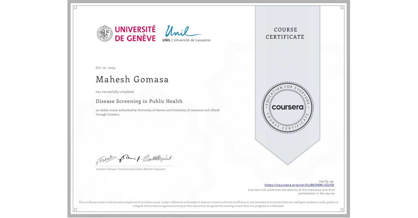View certificate for Mahesh Gomasa, Disease Screening in Public Health, an online non-credit course authorized by University of Geneva & University of Lausanne and offered through Coursera