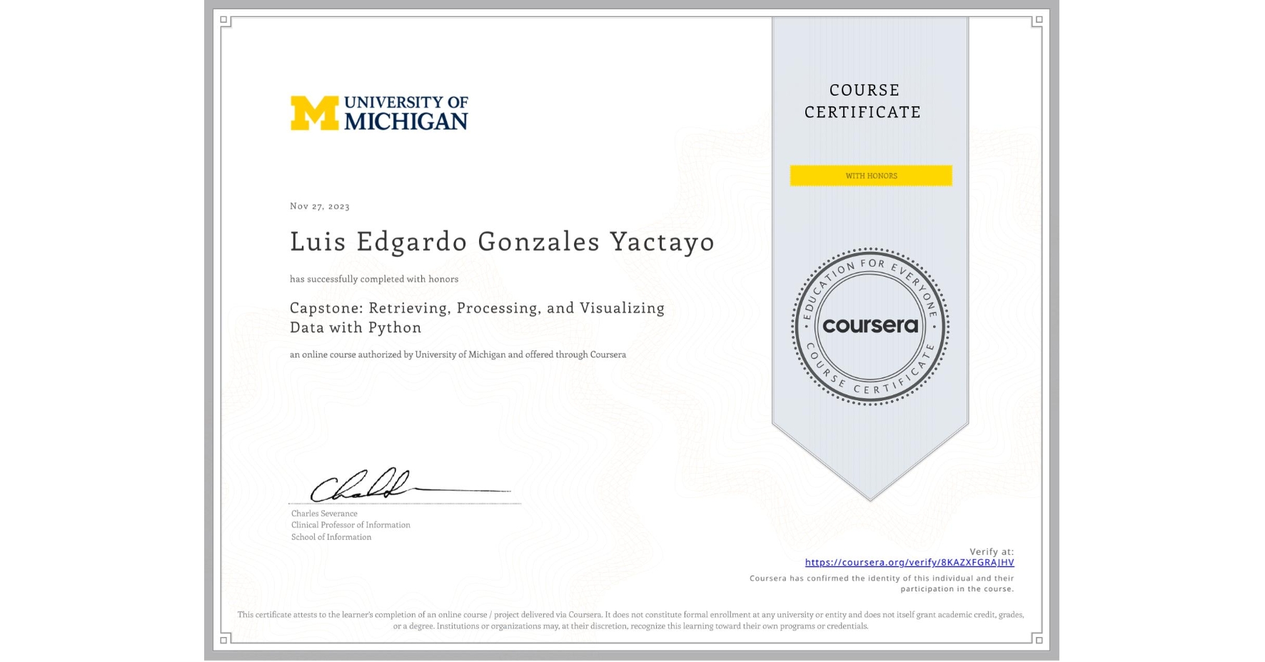 View certificate for Luis Edgardo Gonzales Yactayo, Capstone: Retrieving, Processing, and Visualizing Data with Python, an online non-credit course authorized by University of Michigan and offered through Coursera