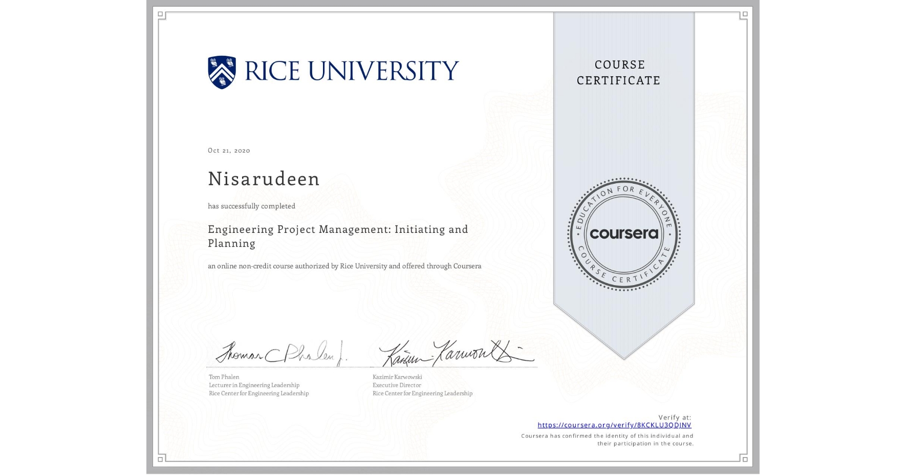 View certificate for  Nisarudeen, Engineering Project Management: Initiating and Planning, an online non-credit course authorized by Rice University and offered through Coursera