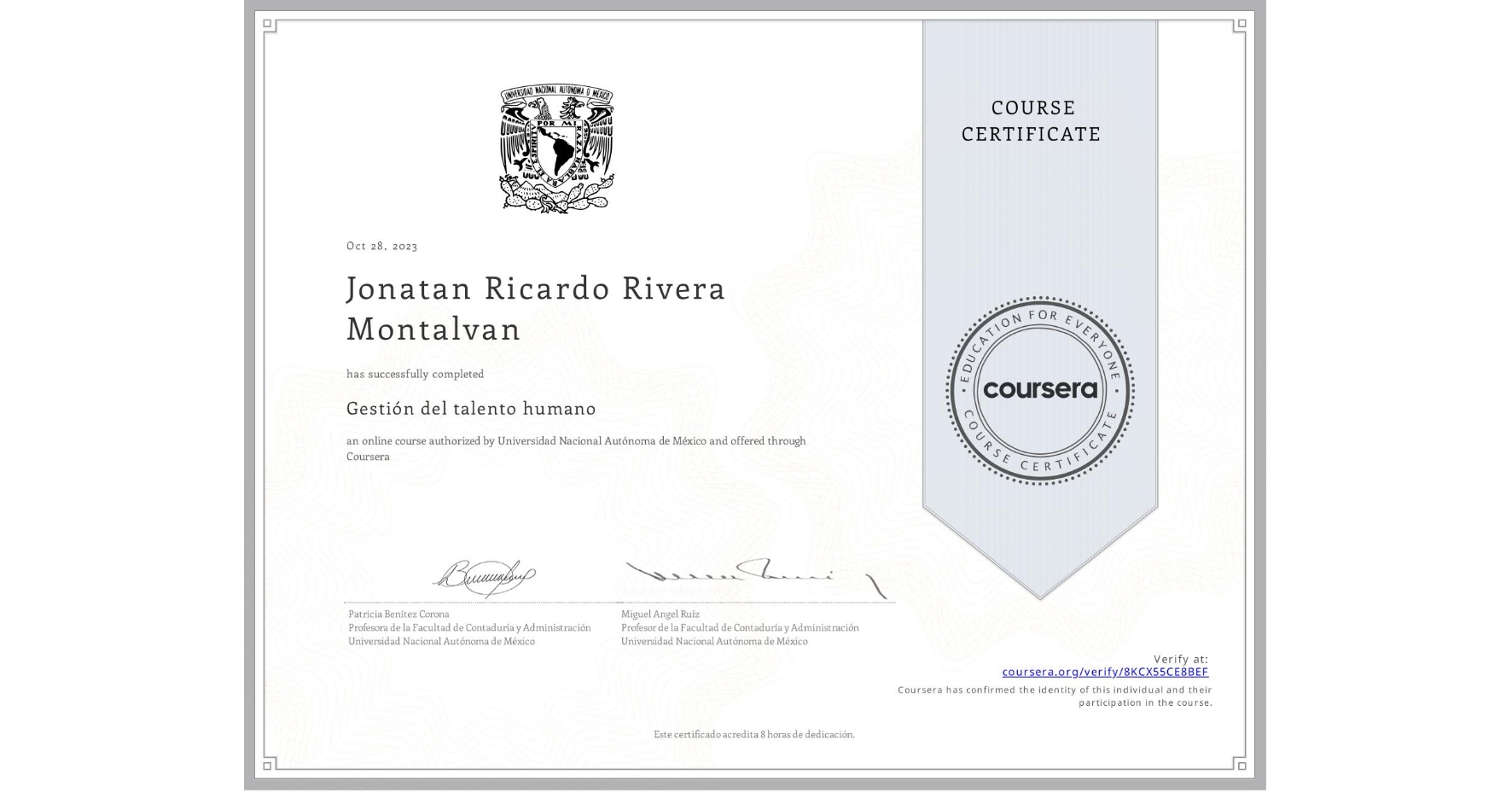View certificate for Jonatan Ricardo Rivera Montalvan, Gestión del talento humano, an online non-credit course authorized by Universidad Nacional Autónoma de México and offered through Coursera