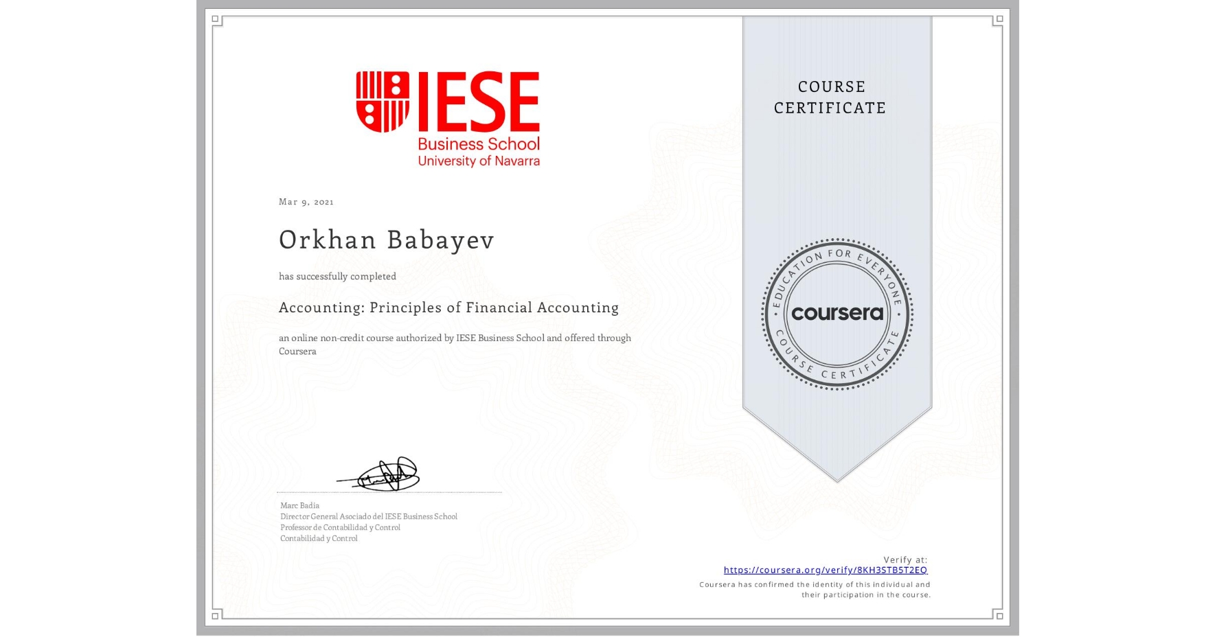 View certificate for Orkhan Babayev, Accounting: Principles of Financial Accounting, an online non-credit course authorized by IESE Business School and offered through Coursera