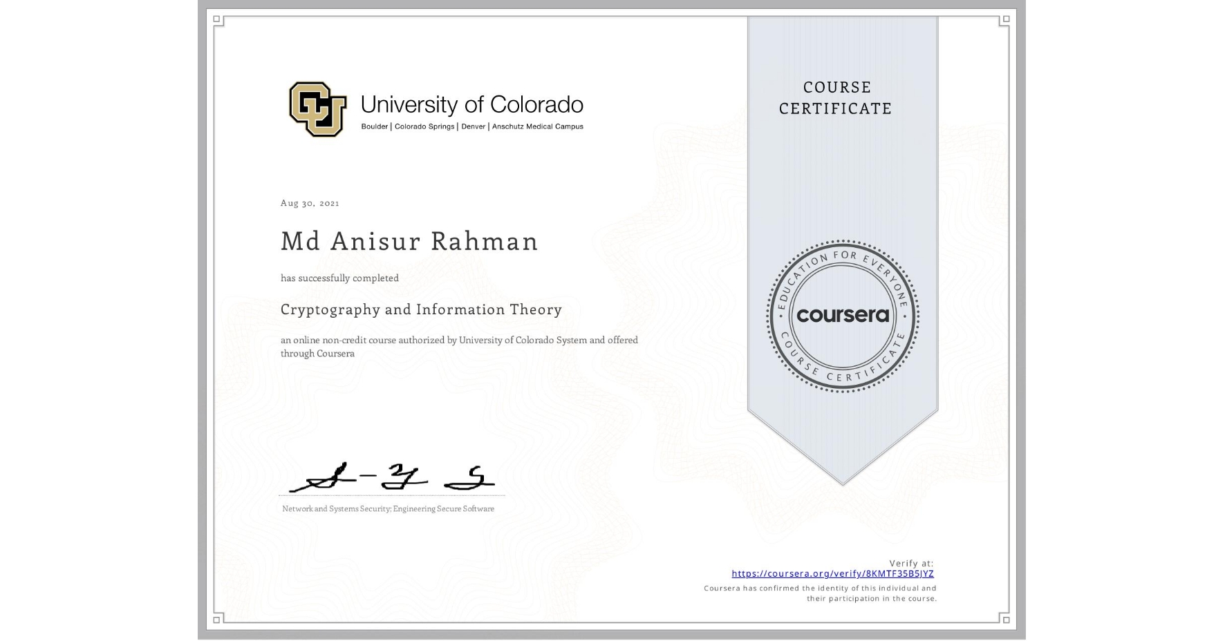 View certificate for Md Anisur Rahman, Cryptography and Information Theory, an online non-credit course authorized by University of Colorado System and offered through Coursera