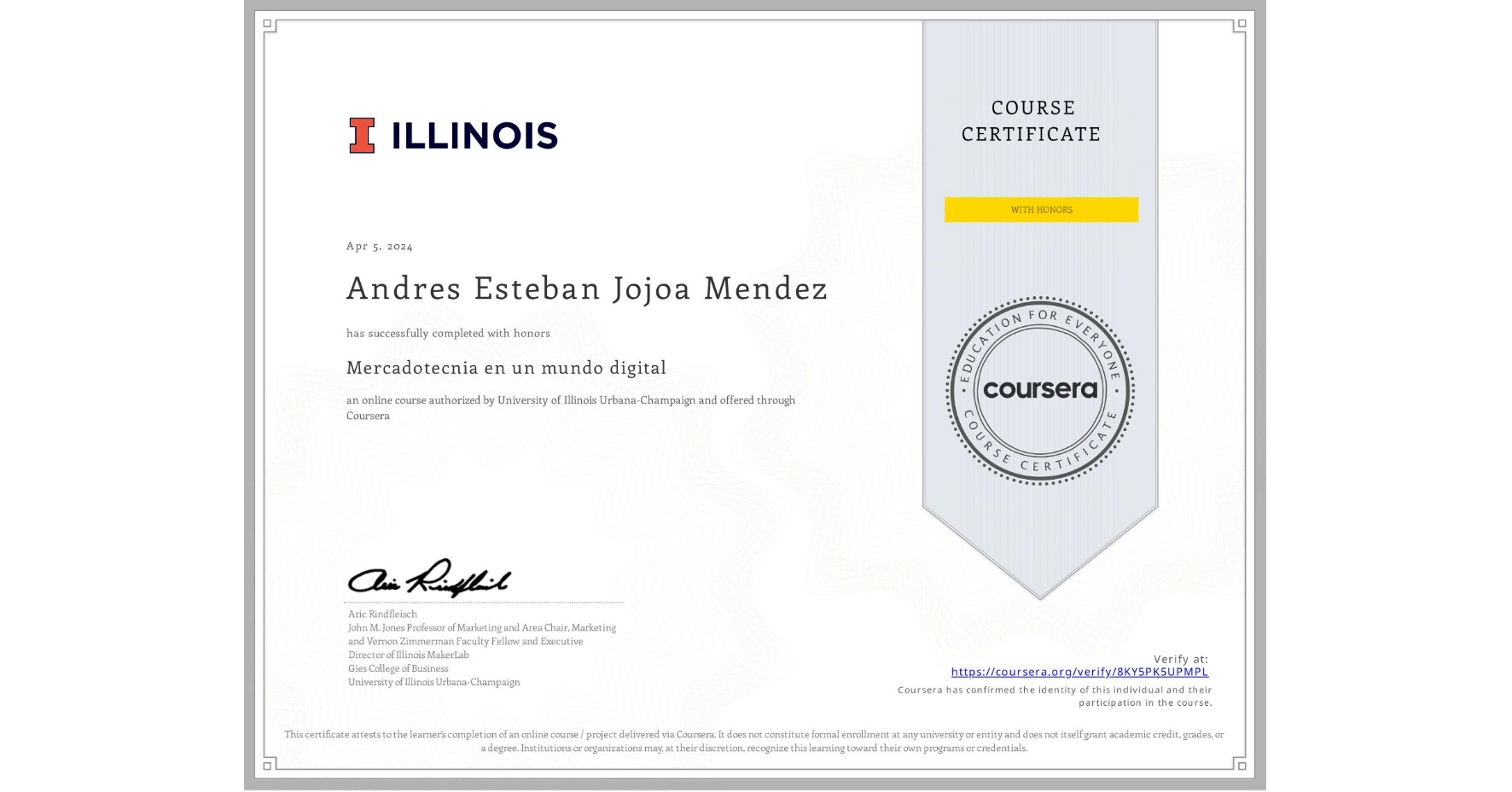 View certificate for Andres Esteban Jojoa Mendez, Mercadotecnia en un mundo digital, an online non-credit course authorized by University of Illinois Urbana-Champaign and offered through Coursera