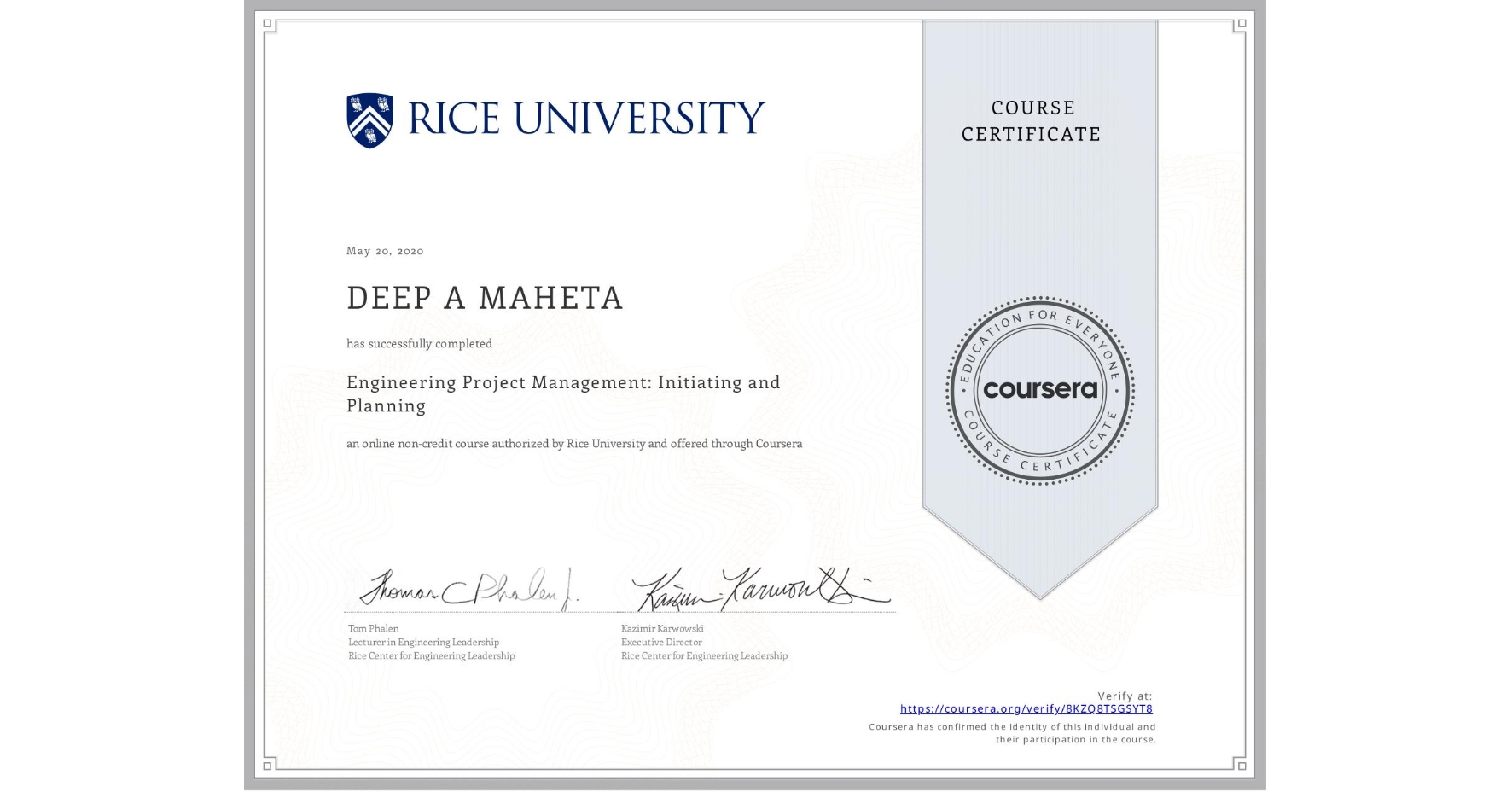 View certificate for DEEP A  MAHETA, Engineering Project Management: Initiating and Planning, an online non-credit course authorized by Rice University and offered through Coursera