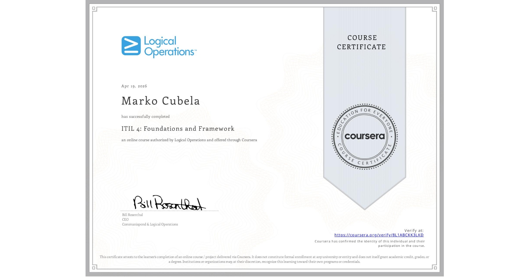 View certificate for Marko Cubela, ITIL 4: Foundations and Framework, an online non-credit course authorized by Logical Operations and offered through Coursera