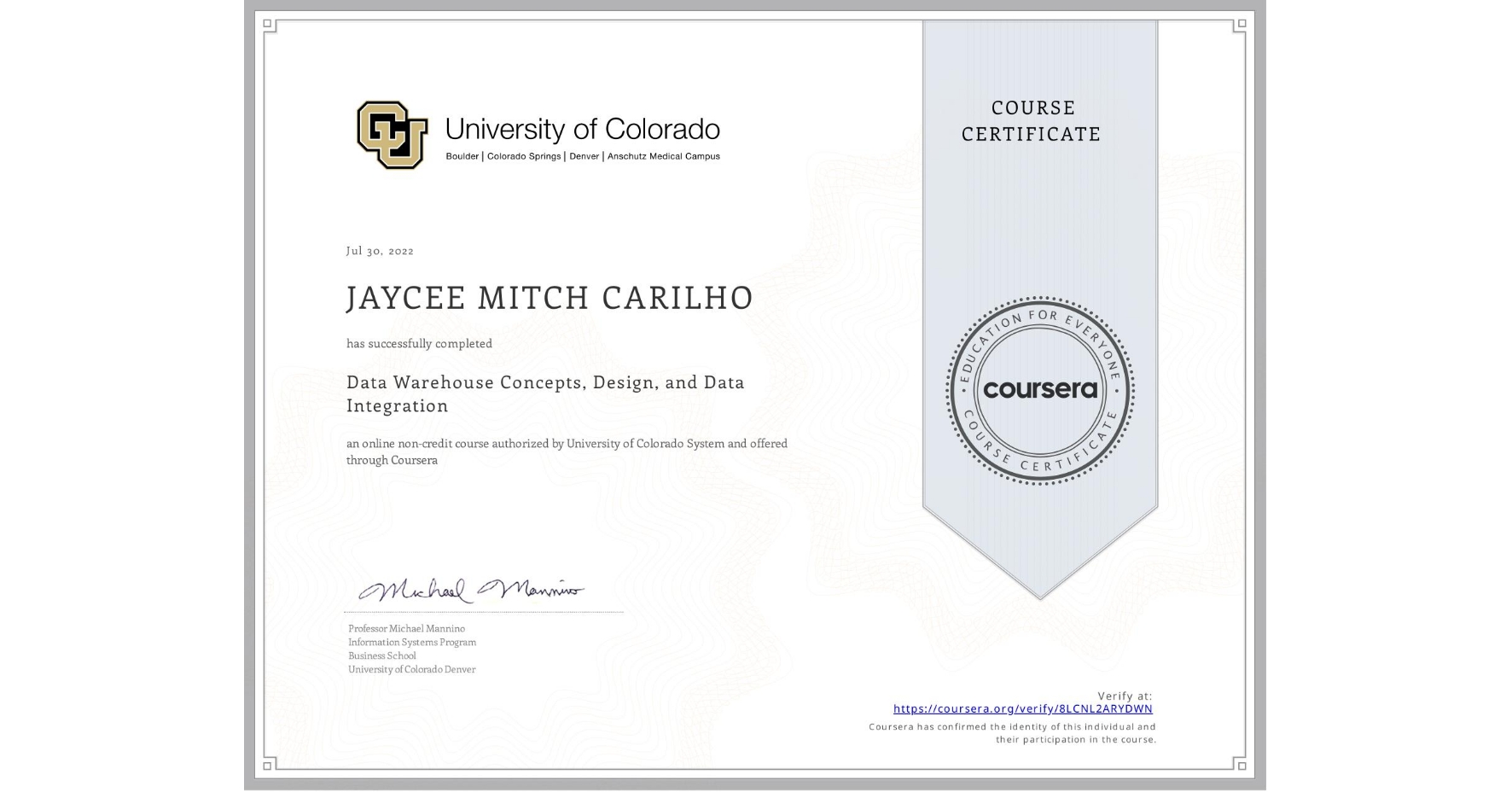 View certificate for JAYCEE MITCH  CARILHO, Data Warehouse Concepts, Design, and Data Integration, an online non-credit course authorized by University of Colorado System and offered through Coursera