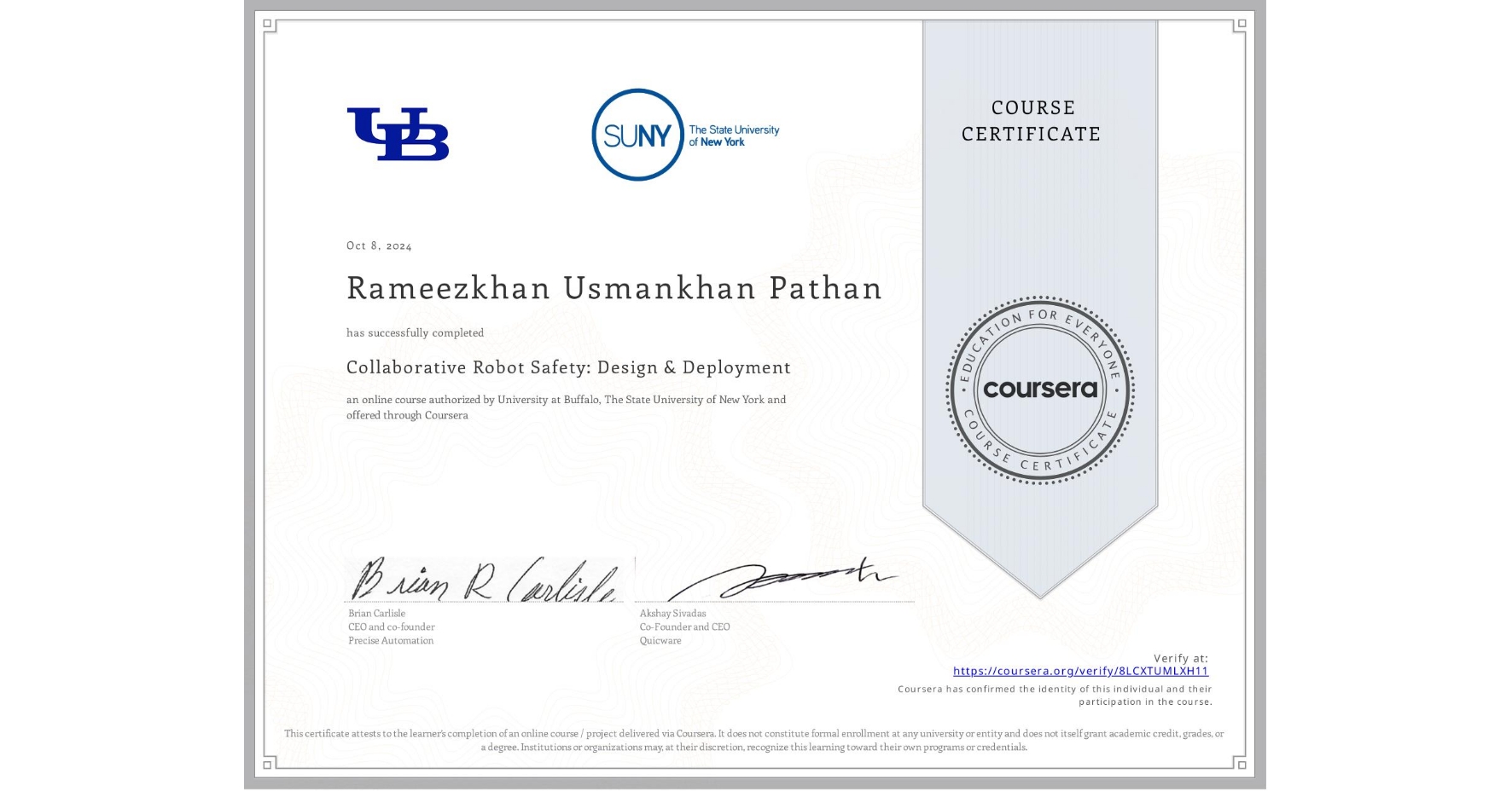View certificate for Rameezkhan Usmankhan Pathan, Collaborative Robot Safety: Design & Deployment, an online non-credit course authorized by University at Buffalo & The State University of New York and offered through Coursera