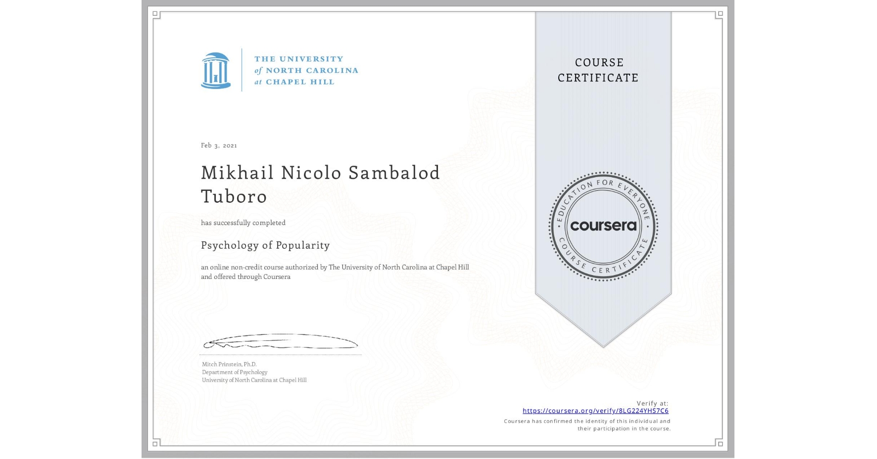 View certificate for Mikhail Nicolo Sambalod Tuboro, Psychology of Popularity, an online non-credit course authorized by The University of North Carolina at Chapel Hill and offered through Coursera