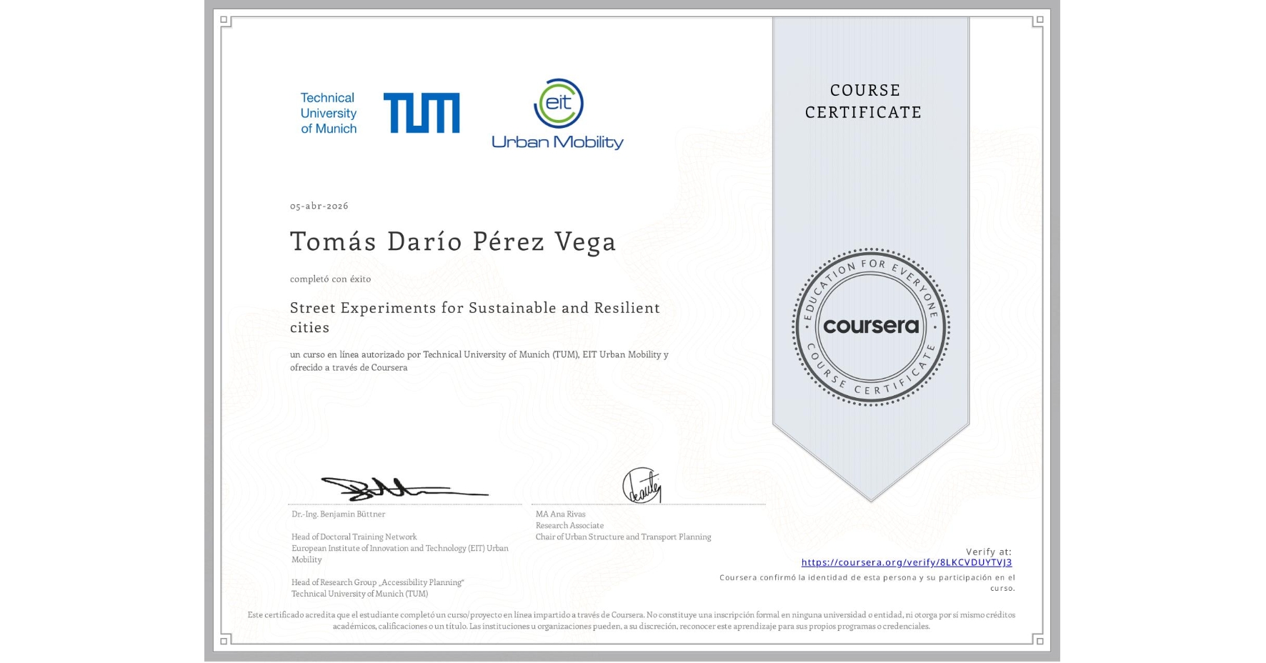 View certificate for Tomás Darío Pérez Vega, Street Experiments for Sustainable and Resilient cities, an online non-credit course authorized by Technical University of Munich (TUM) & EIT Urban Mobility and offered through Coursera