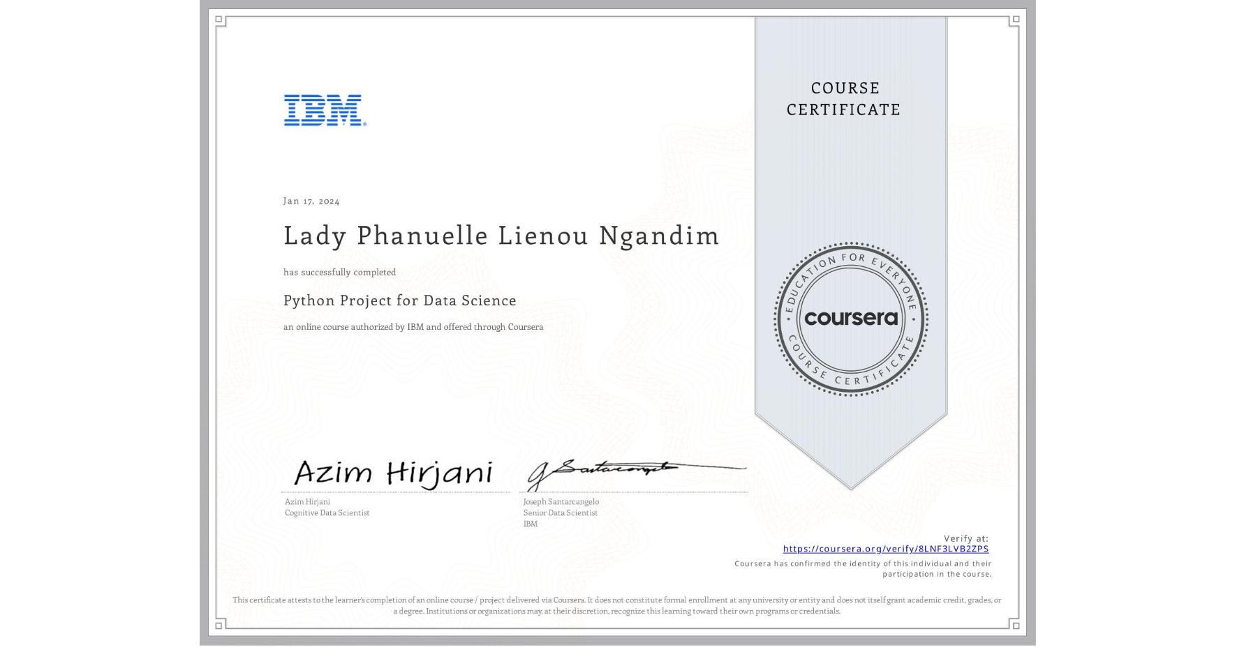 View certificate for Lady Phanuelle  Lienou Ngandim, Python Project for Data Science, an online non-credit course authorized by IBM and offered through Coursera