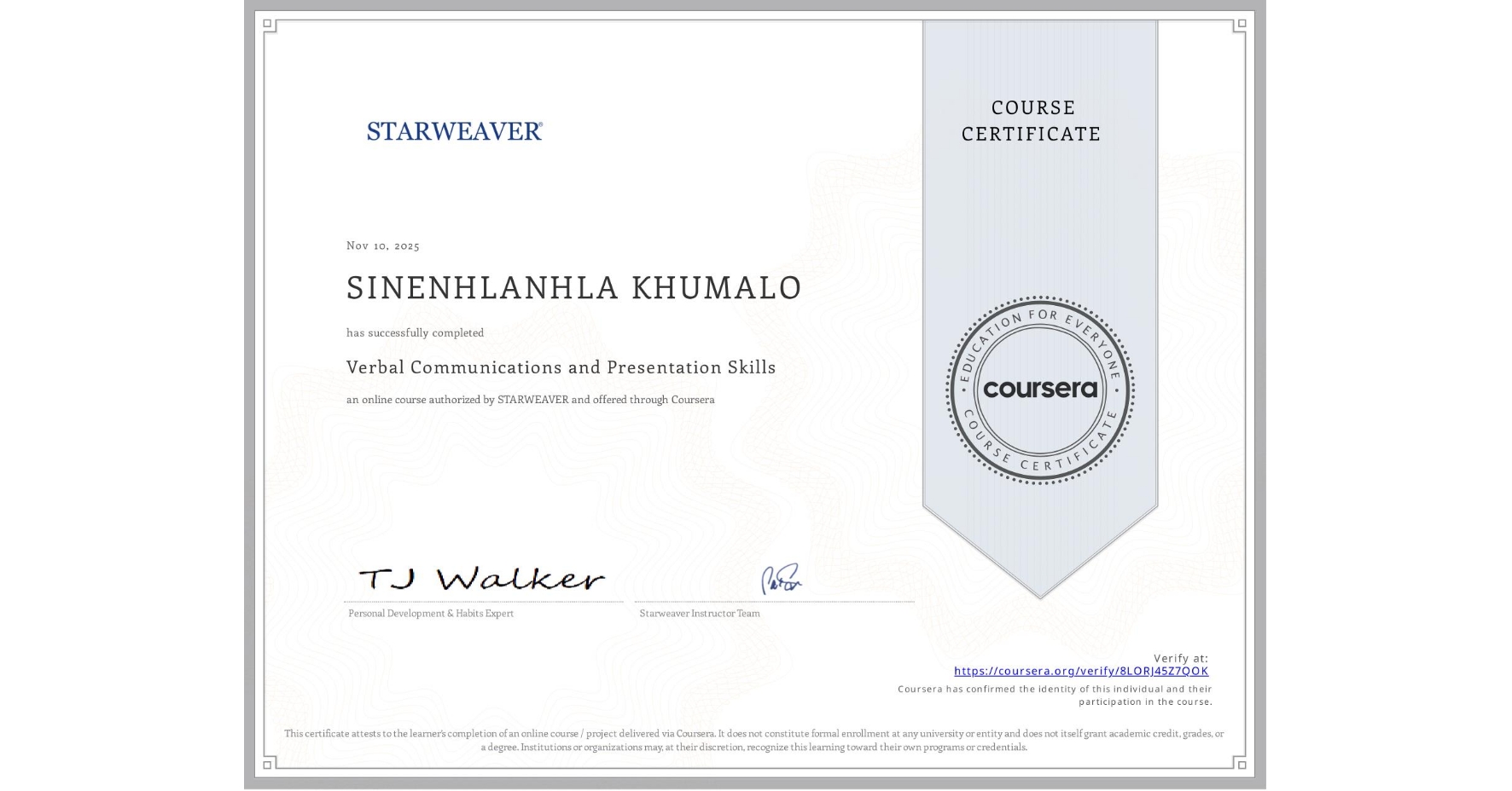 View certificate for SINENHLANHLA KHUMALO, Verbal Communications and Presentation Skills, an online non-credit course authorized by STARWEAVER and offered through Coursera