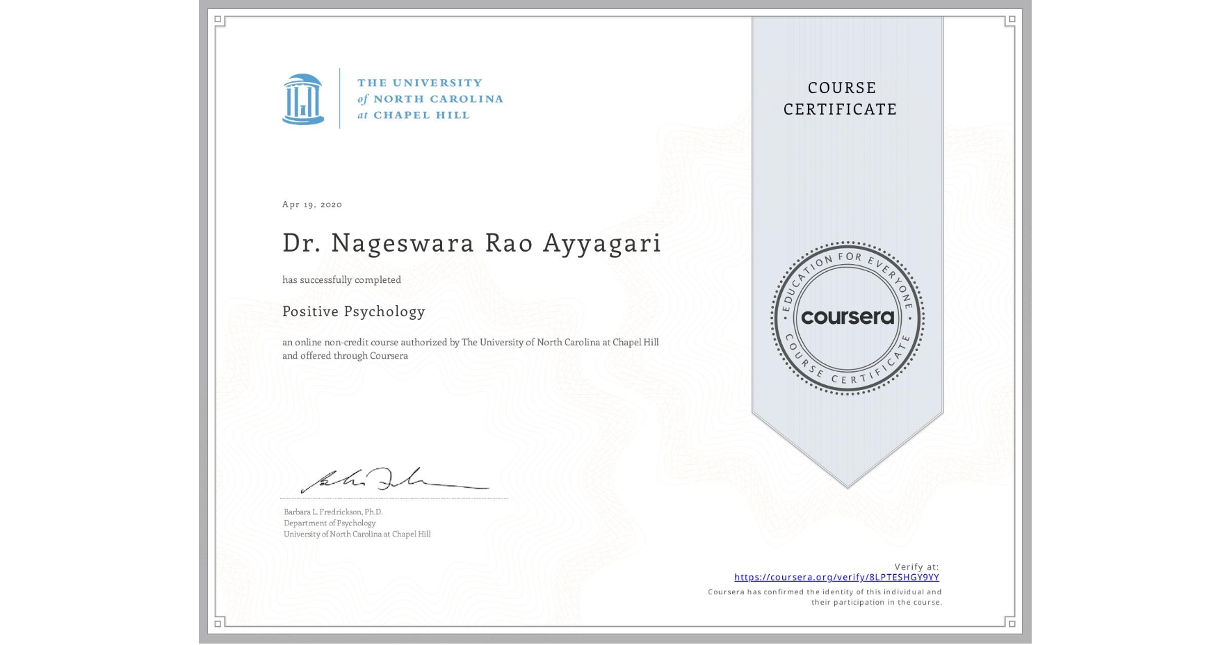 View certificate for Dr. Nageswara Rao  Ayyagari, Positive Psychology , an online non-credit course authorized by The University of North Carolina at Chapel Hill and offered through Coursera
