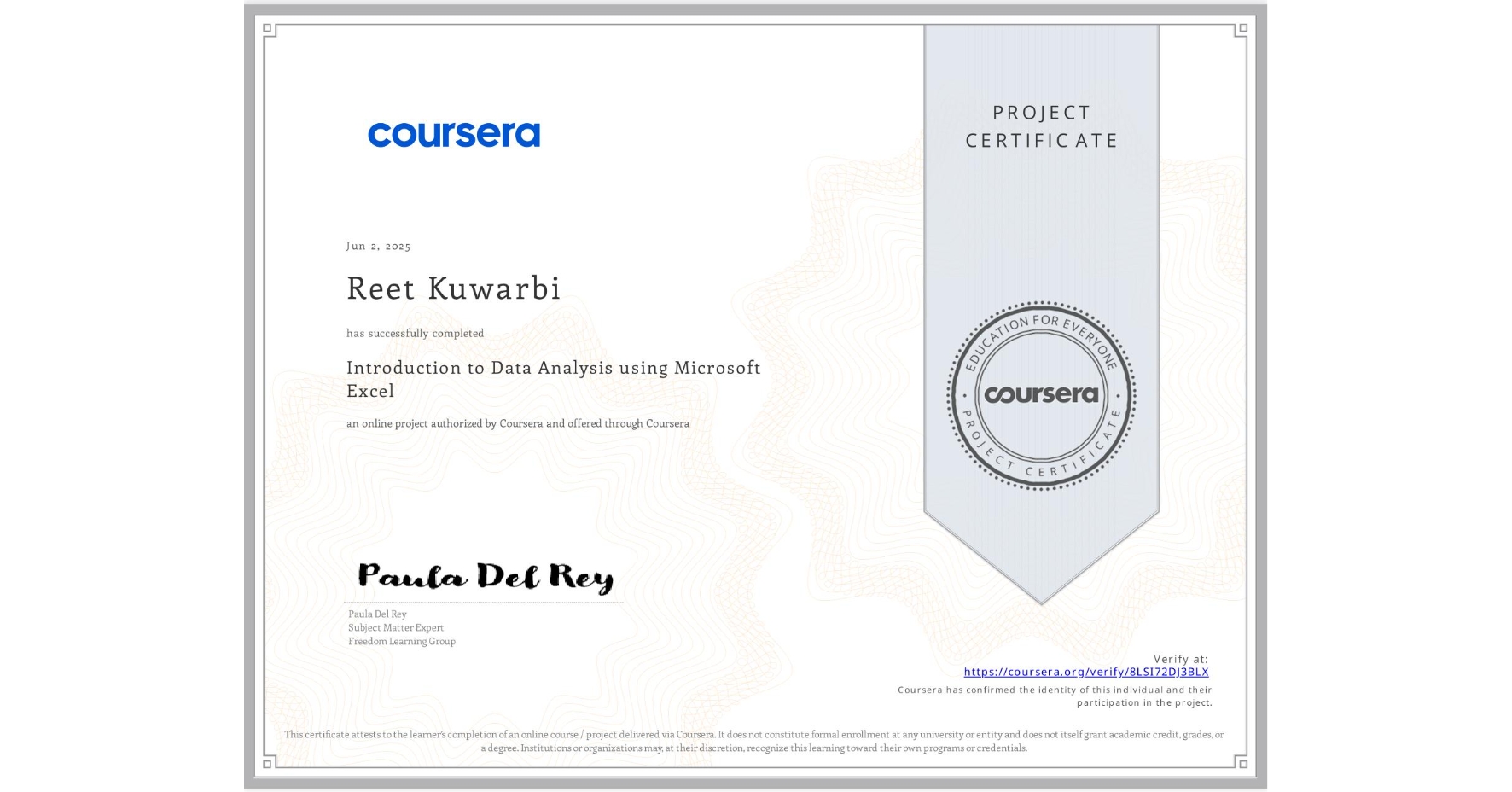 View certificate for Reet Kuwarbi, Introduction to Data Analysis using Microsoft Excel, an online non-credit course authorized by Coursera and offered through Coursera