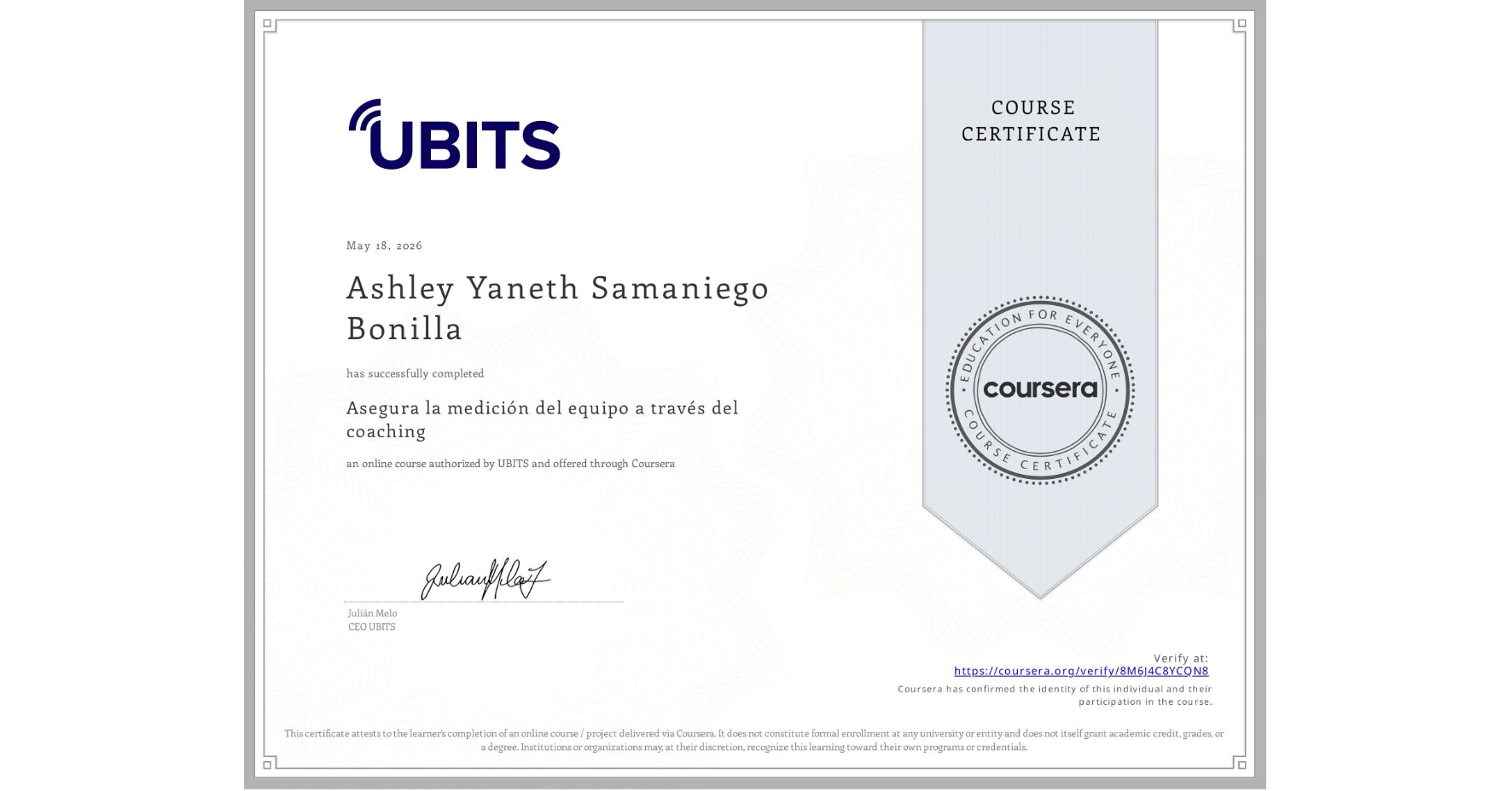 View certificate for Ashley Yaneth Samaniego Bonilla, Asegura la medición del equipo a través del coaching, an online non-credit course authorized by UBITS and offered through Coursera