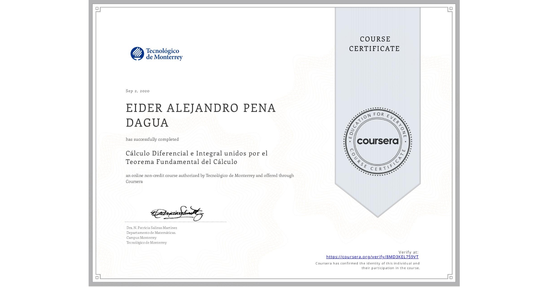 View certificate for EIDER ALEJANDRO  PENA DAGUA, Cálculo Diferencial e Integral unidos por el Teorema Fundamental del Cálculo, an online non-credit course authorized by Tecnológico de Monterrey and offered through Coursera