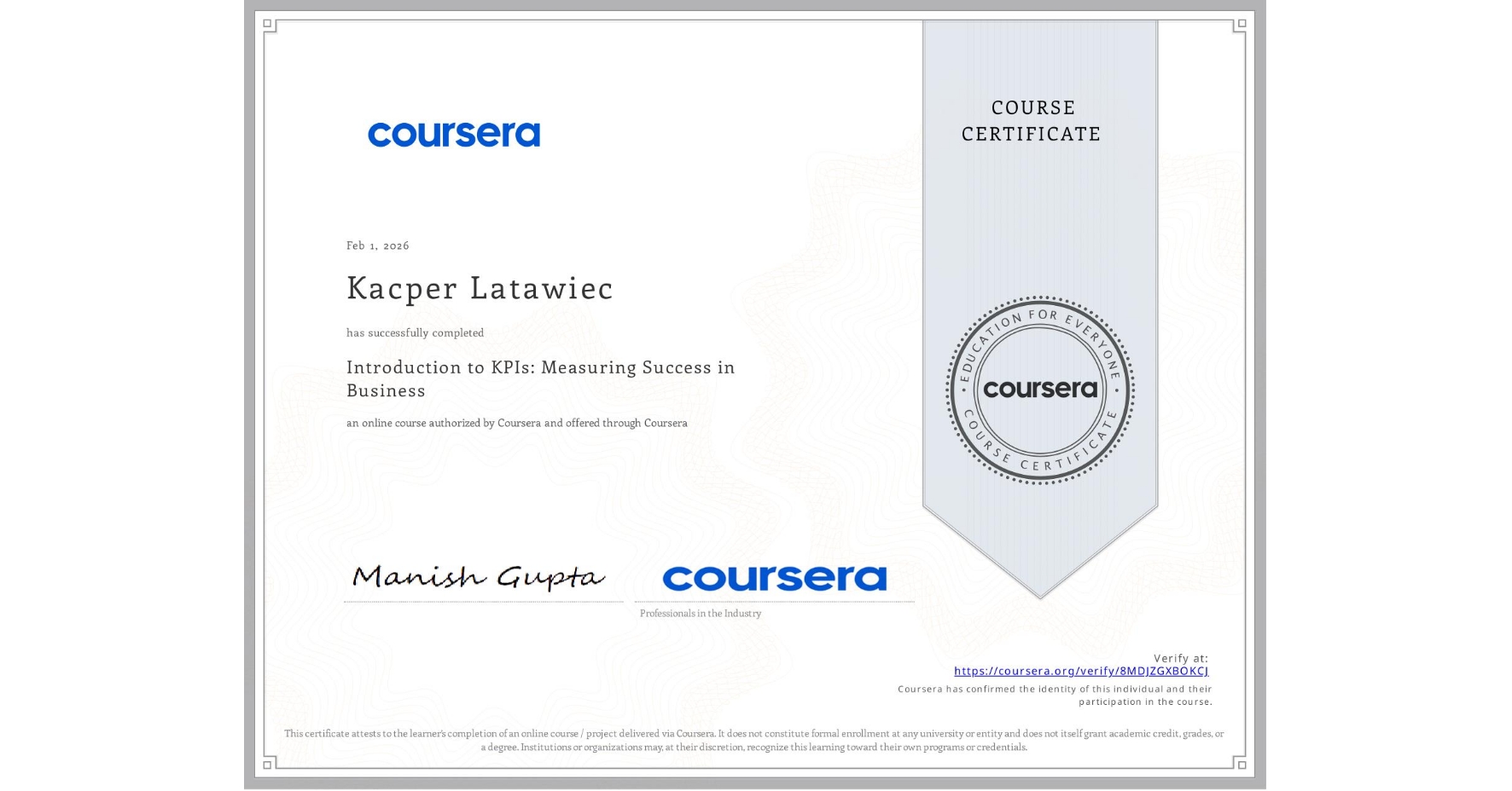 View certificate for Kacper Latawiec, Introduction to KPIs: Measuring Success in Business , an online non-credit course authorized by Coursera and offered through Coursera