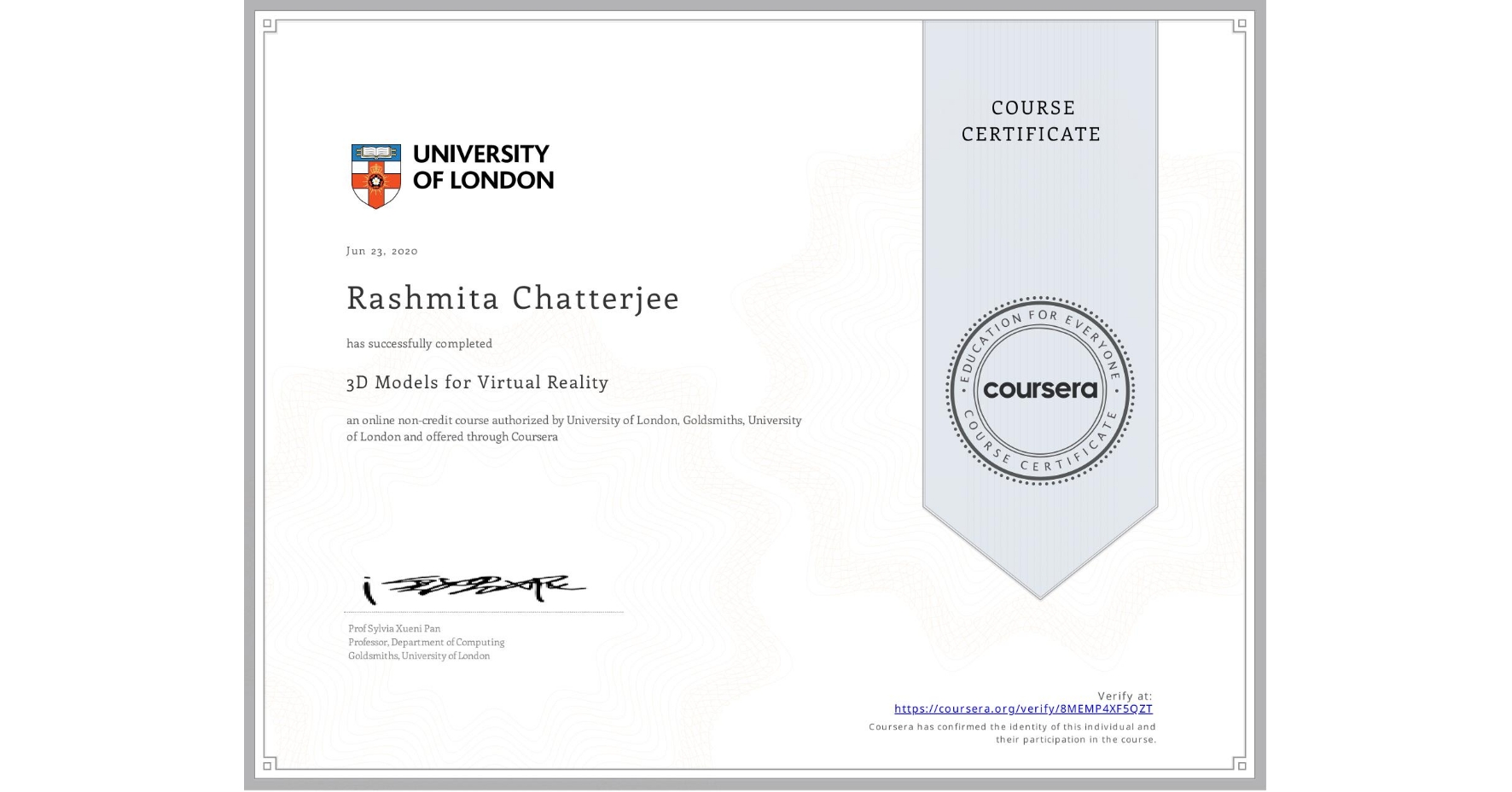View certificate for Rashmita Chatterjee, 3D Models for Virtual Reality, an online non-credit course authorized by University of London & Goldsmiths, University of London and offered through Coursera